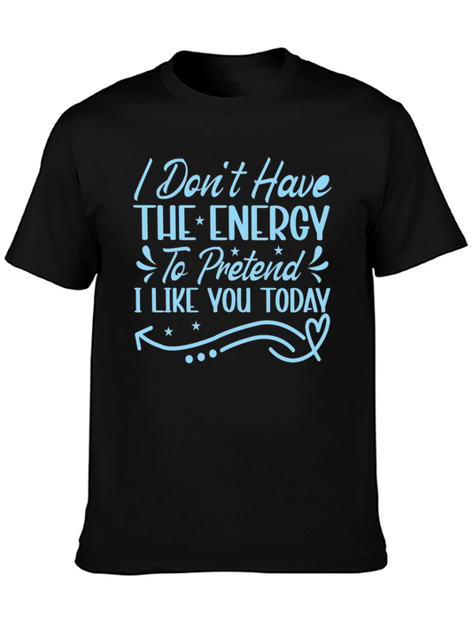 Funny I Dont Have The Energy Graphic T-Shirt