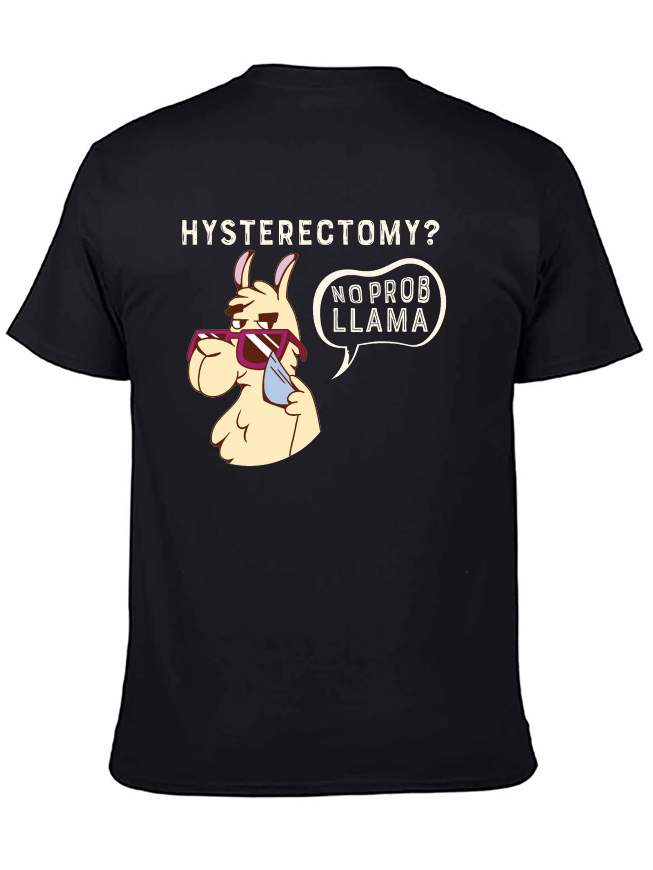 Hysterectomy No Prob Llama Graphic Tee