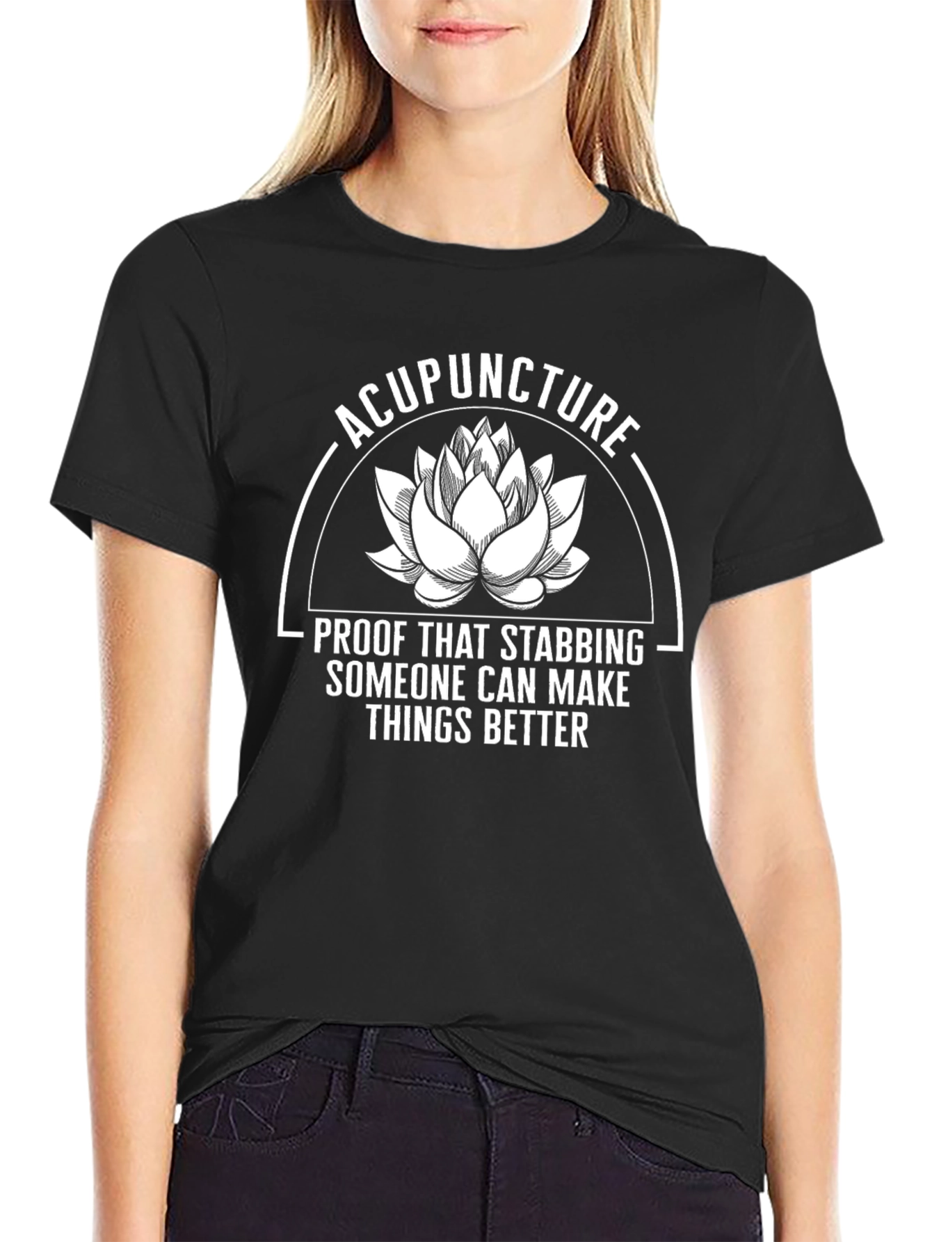 Acupuncture Stabbing T-Shirt: Makes Things Better