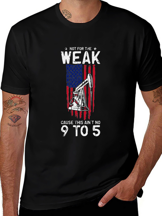 Not For The Weak Oil Rig Worker T-Shirt