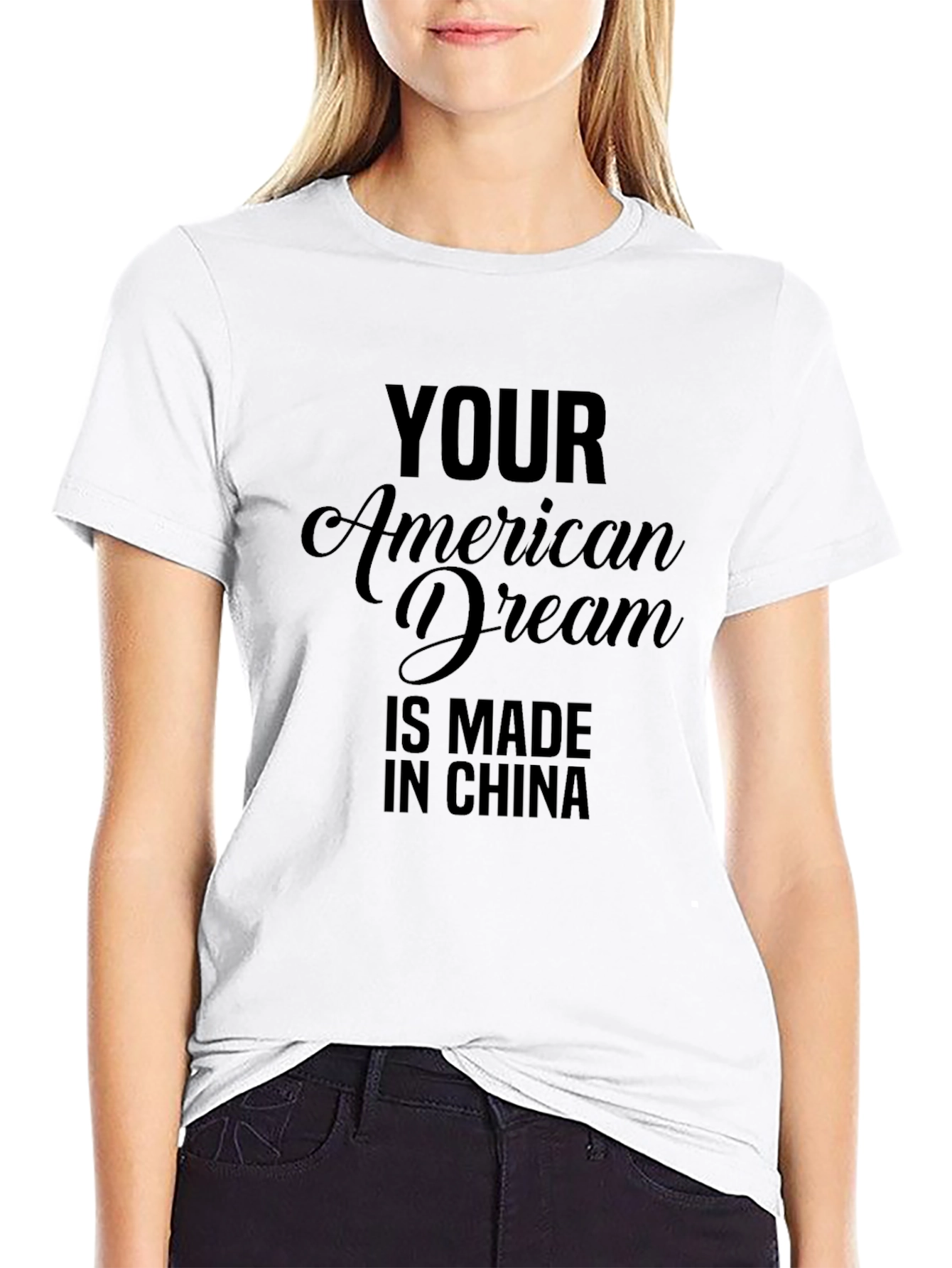 Your American Dream Made In China Graphic Tee