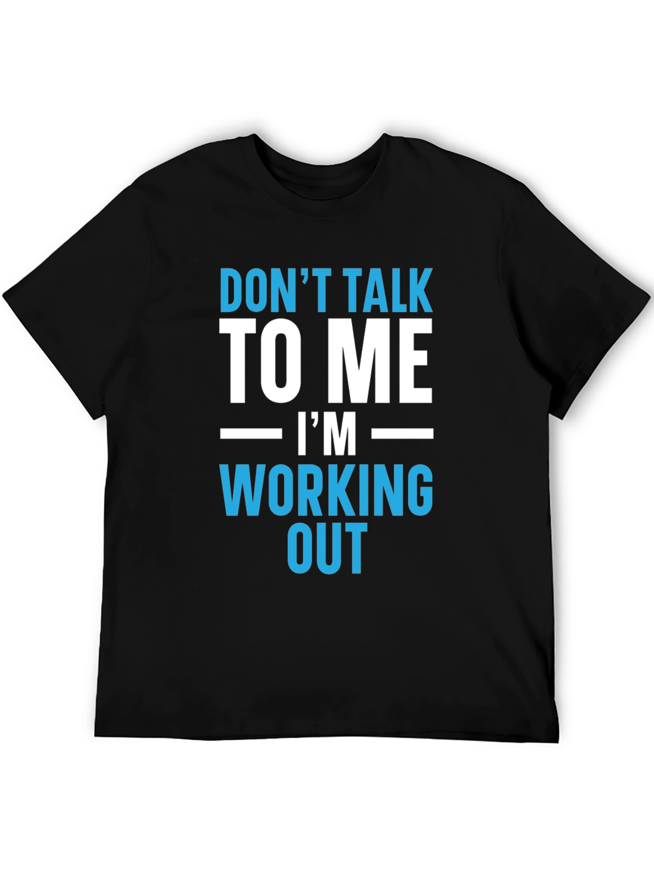 Workout T-Shirt - Dont Talk To Me