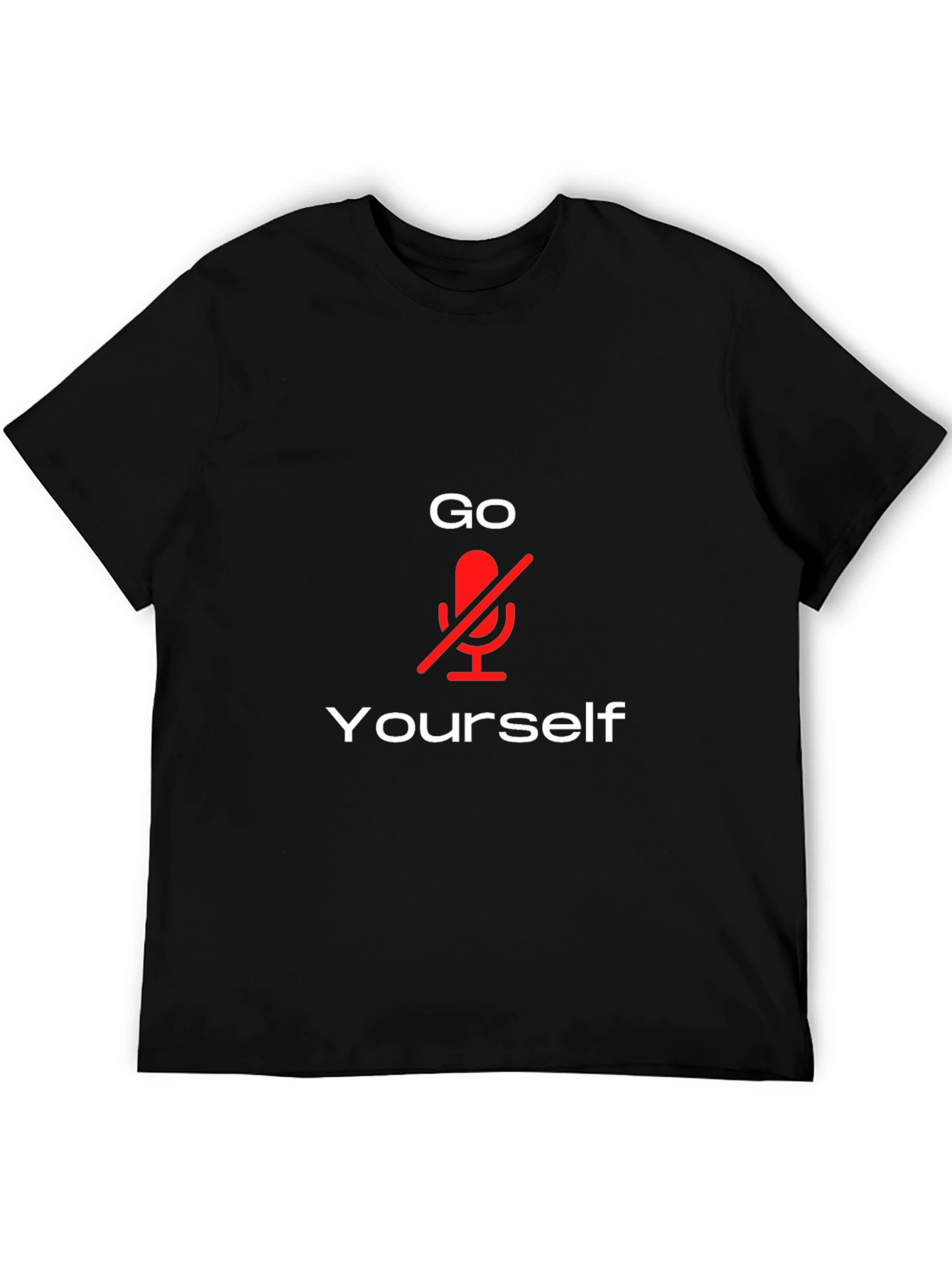 Go Mute Yourself T-Shirt - Funny Sarcastic Tee