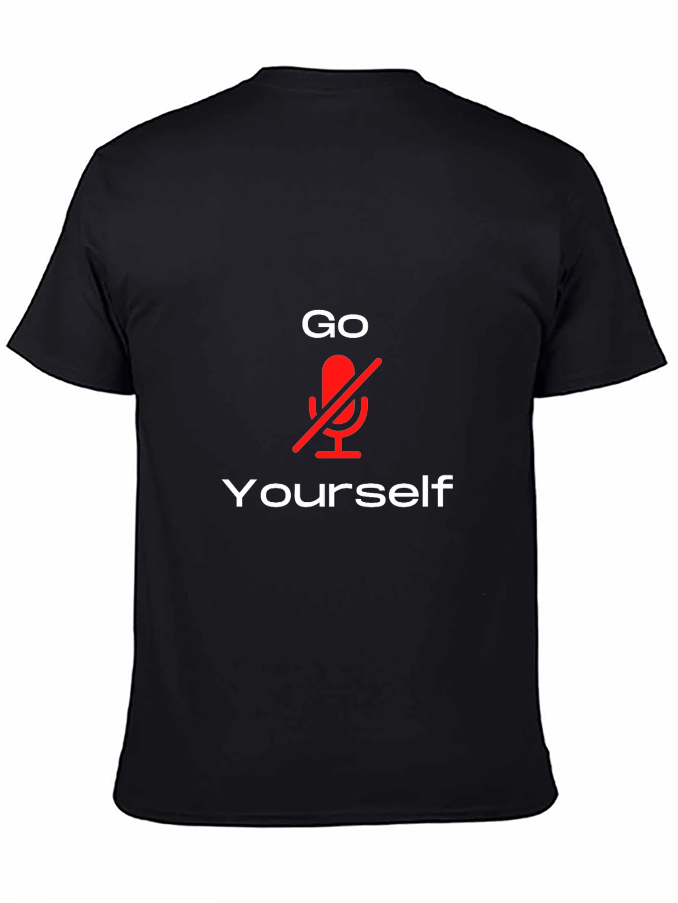 Go Mute Yourself T-Shirt - Funny Sarcastic Tee
