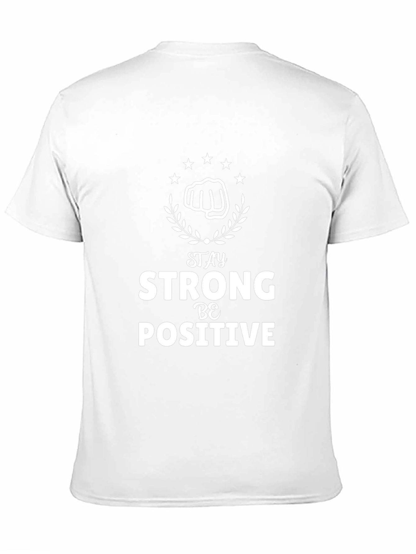 Stay Strong Be Positive Graphic T-Shirt