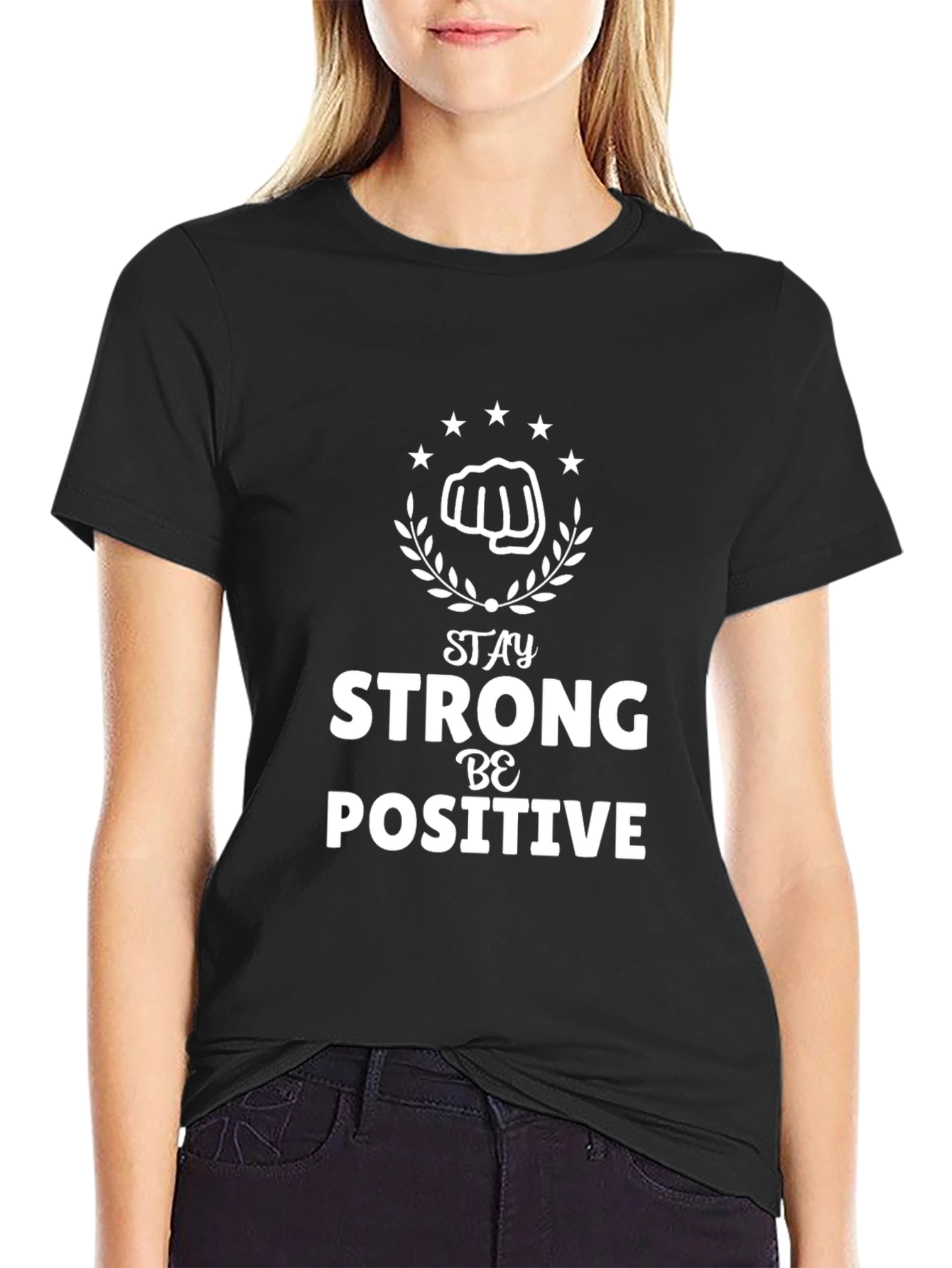 Stay Strong Be Positive Graphic T-Shirt
