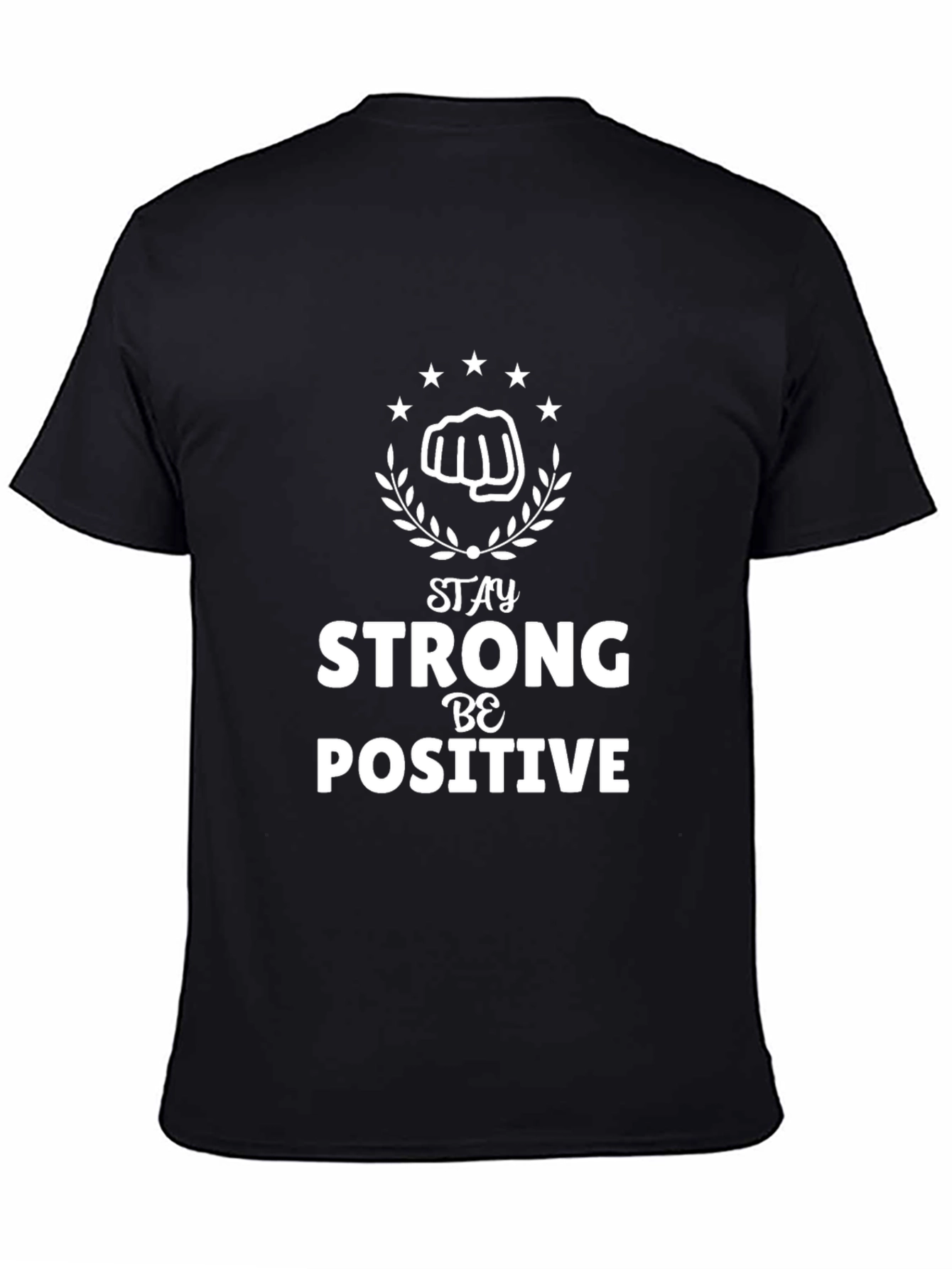 Stay Strong Be Positive Graphic T-Shirt