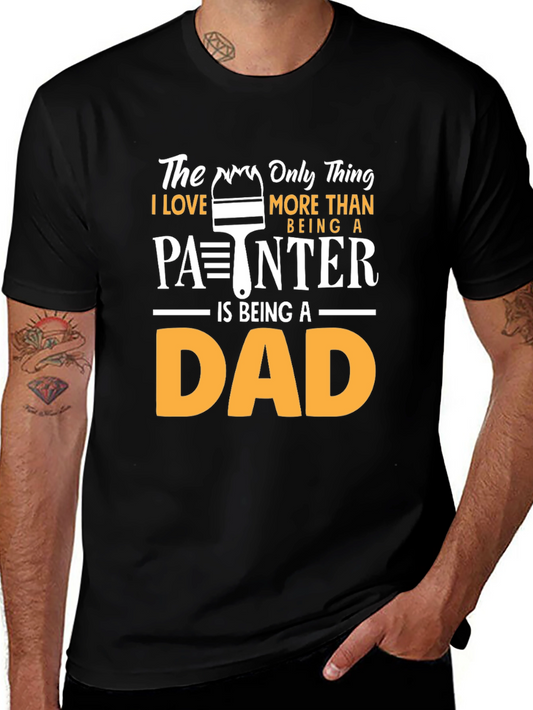 Painter Dad T-Shirt - Gift for Fathers Day
