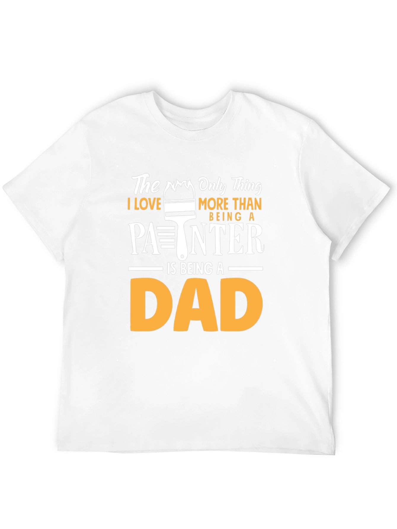 Painter Dad T-Shirt - Gift for Fathers Day