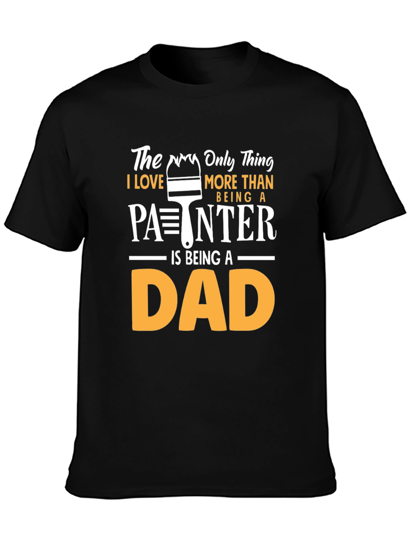 Painter Dad T-Shirt - Gift for Fathers Day