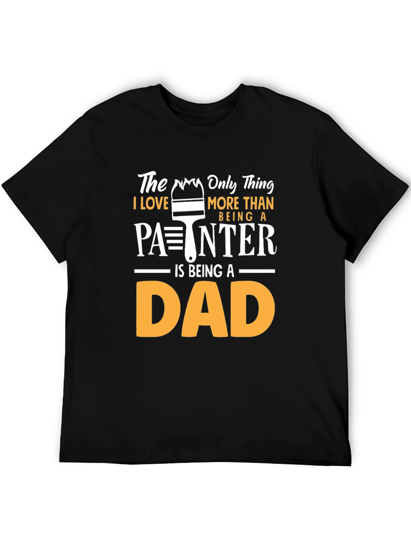 Painter Dad T-Shirt - Gift for Fathers Day