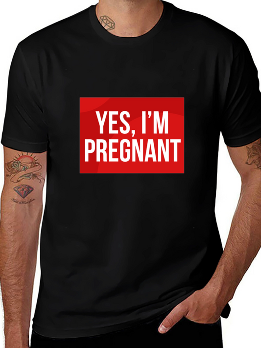 Yes Im Pregnant - Funny Pregnancy T-Shirt