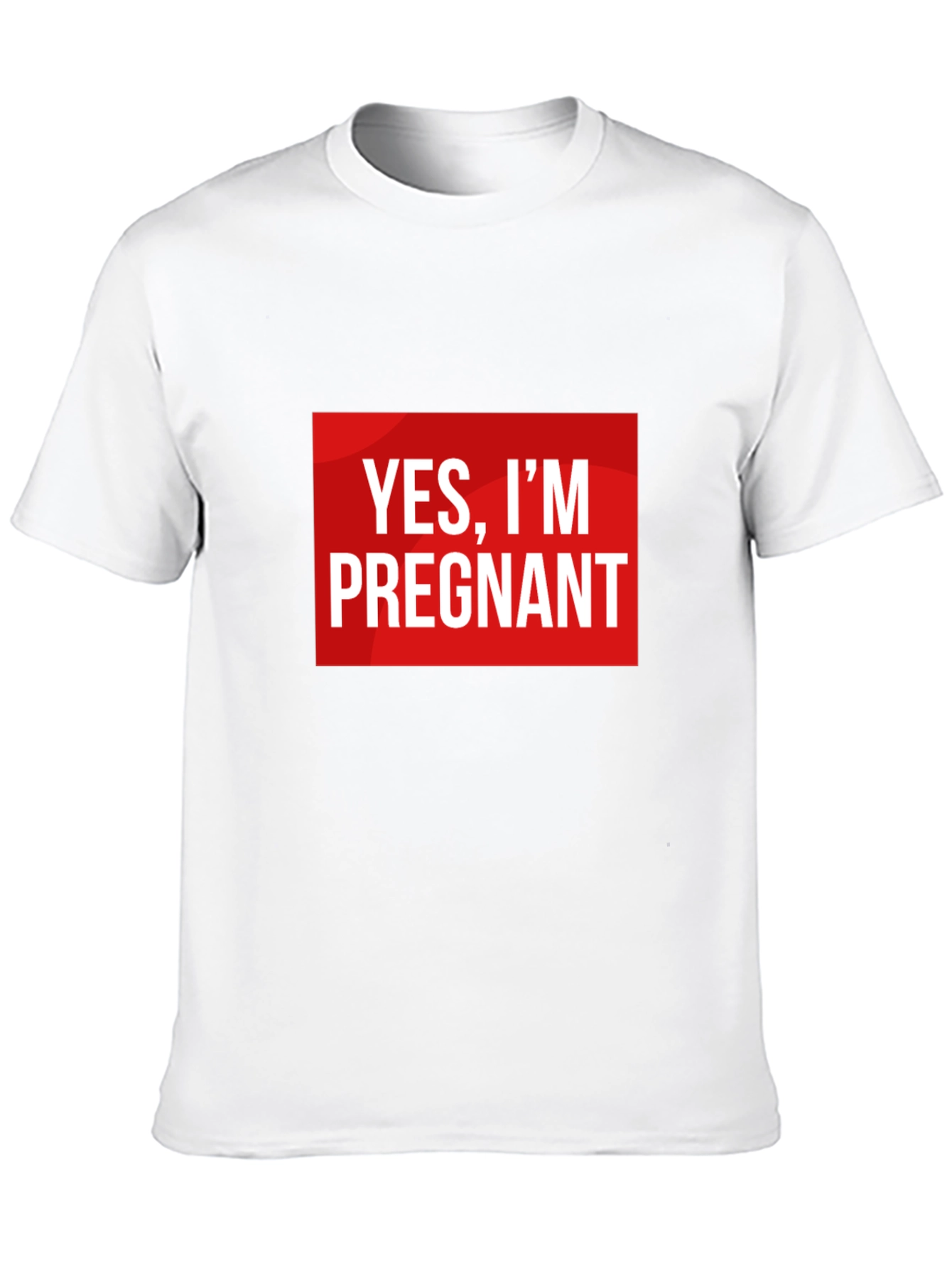Yes Im Pregnant - Funny Pregnancy T-Shirt