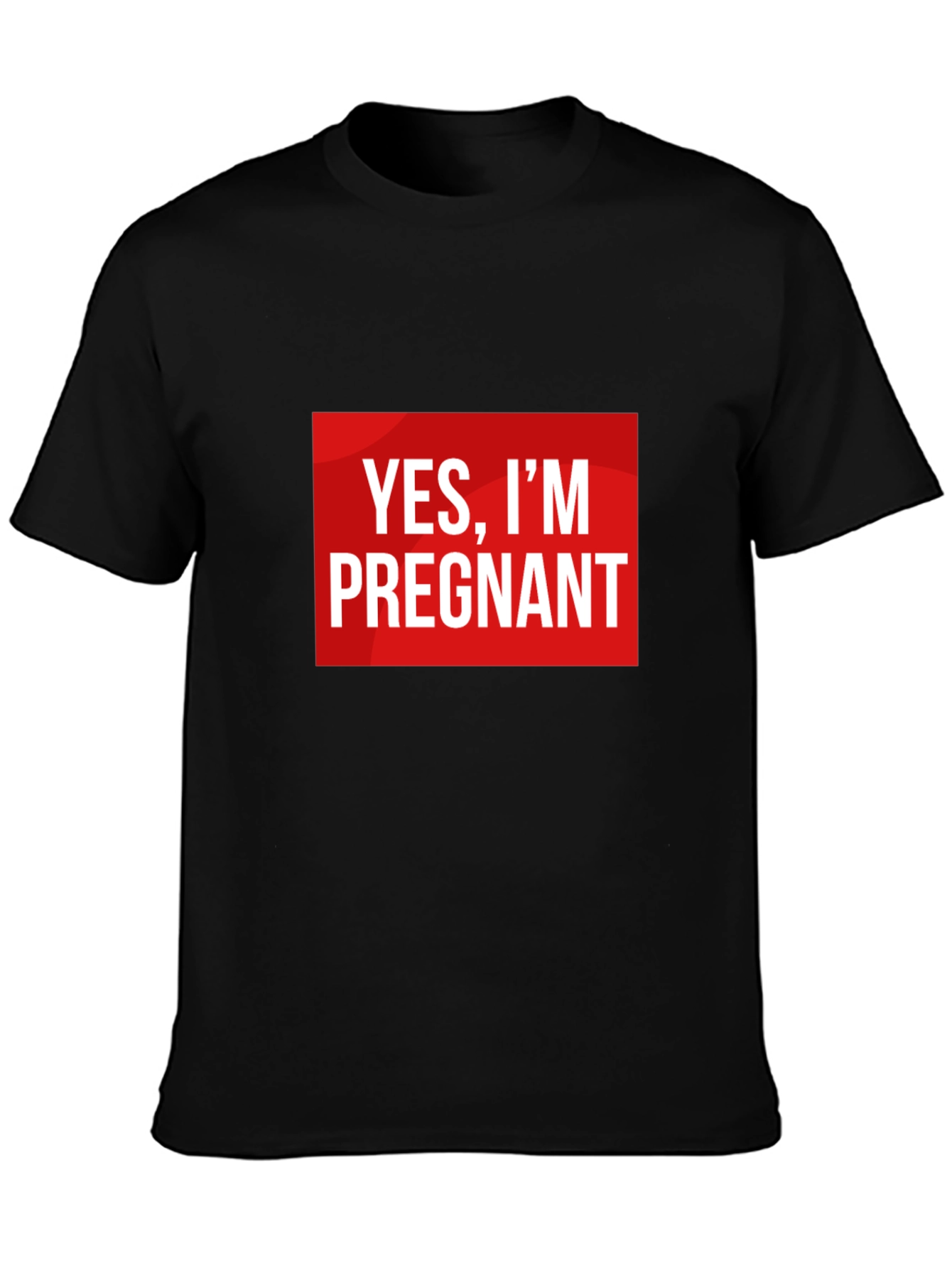 Yes Im Pregnant - Funny Pregnancy T-Shirt