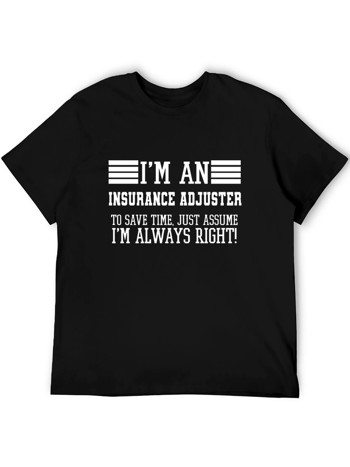 Insurance Adjuster T-Shirt - Always Right
