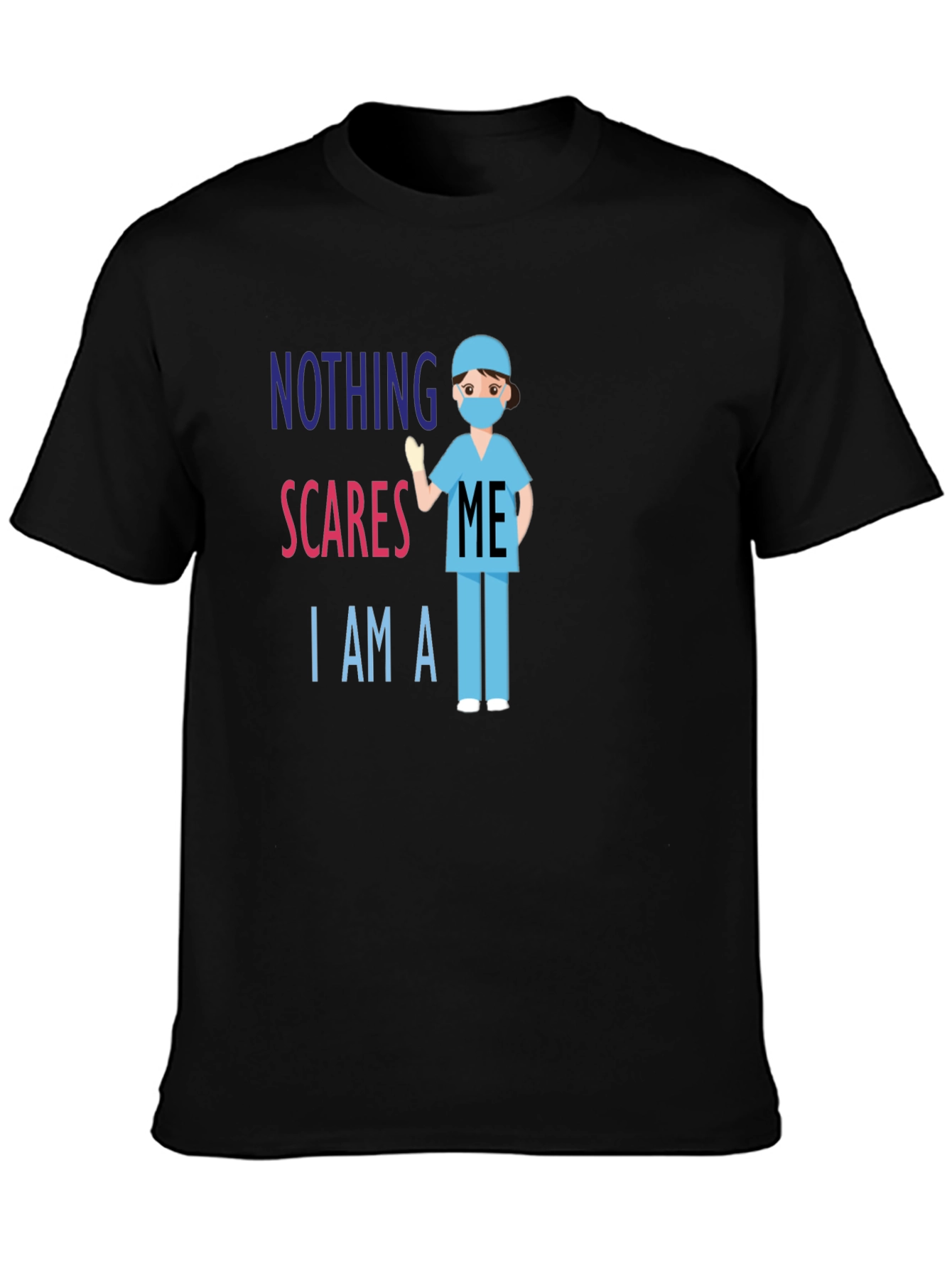 Nothing Scares Me Im A Nurse T-Shirt