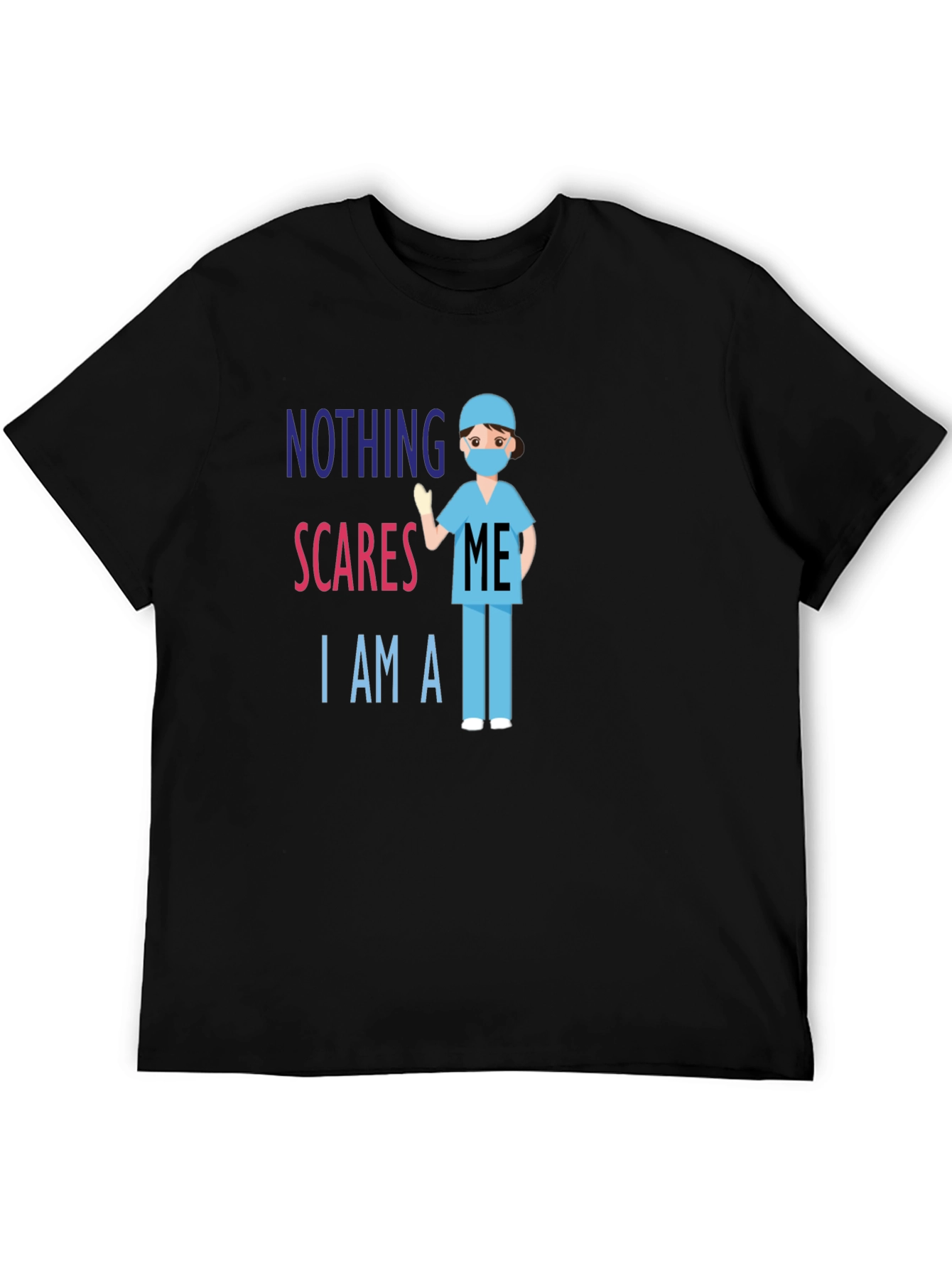 Nothing Scares Me Im A Nurse T-Shirt
