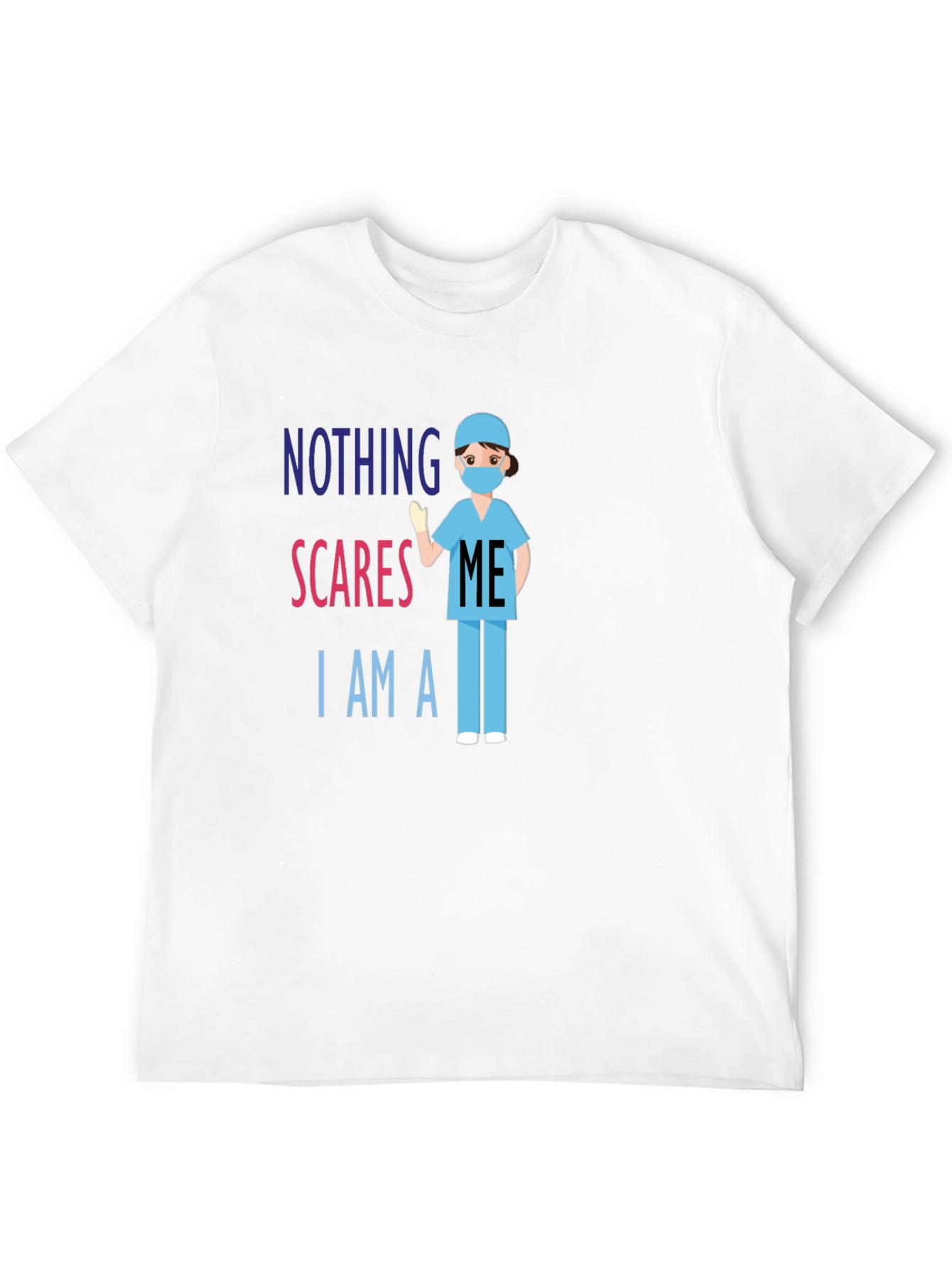 Nothing Scares Me Im A Nurse T-Shirt