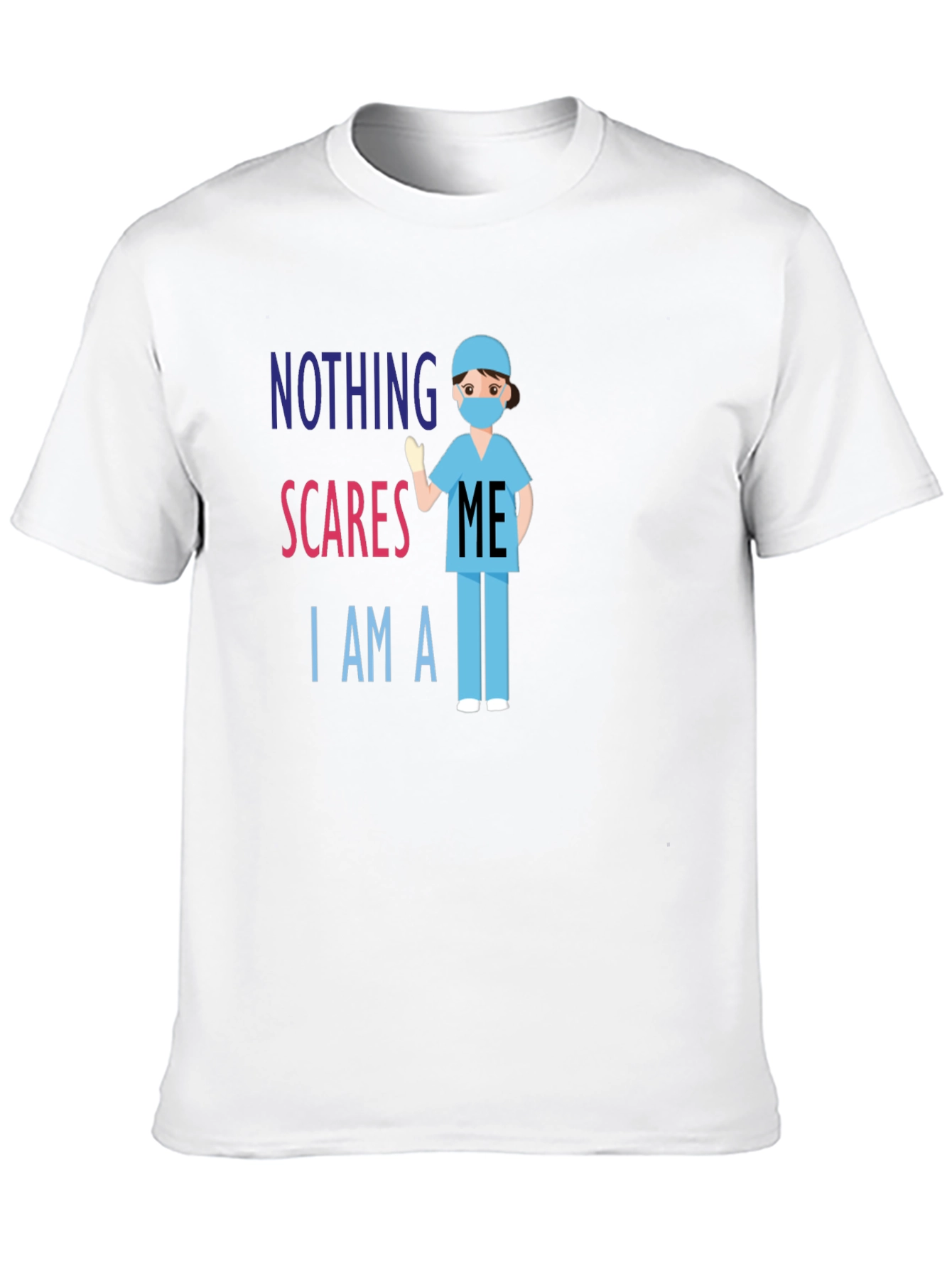 Nothing Scares Me Im A Nurse T-Shirt
