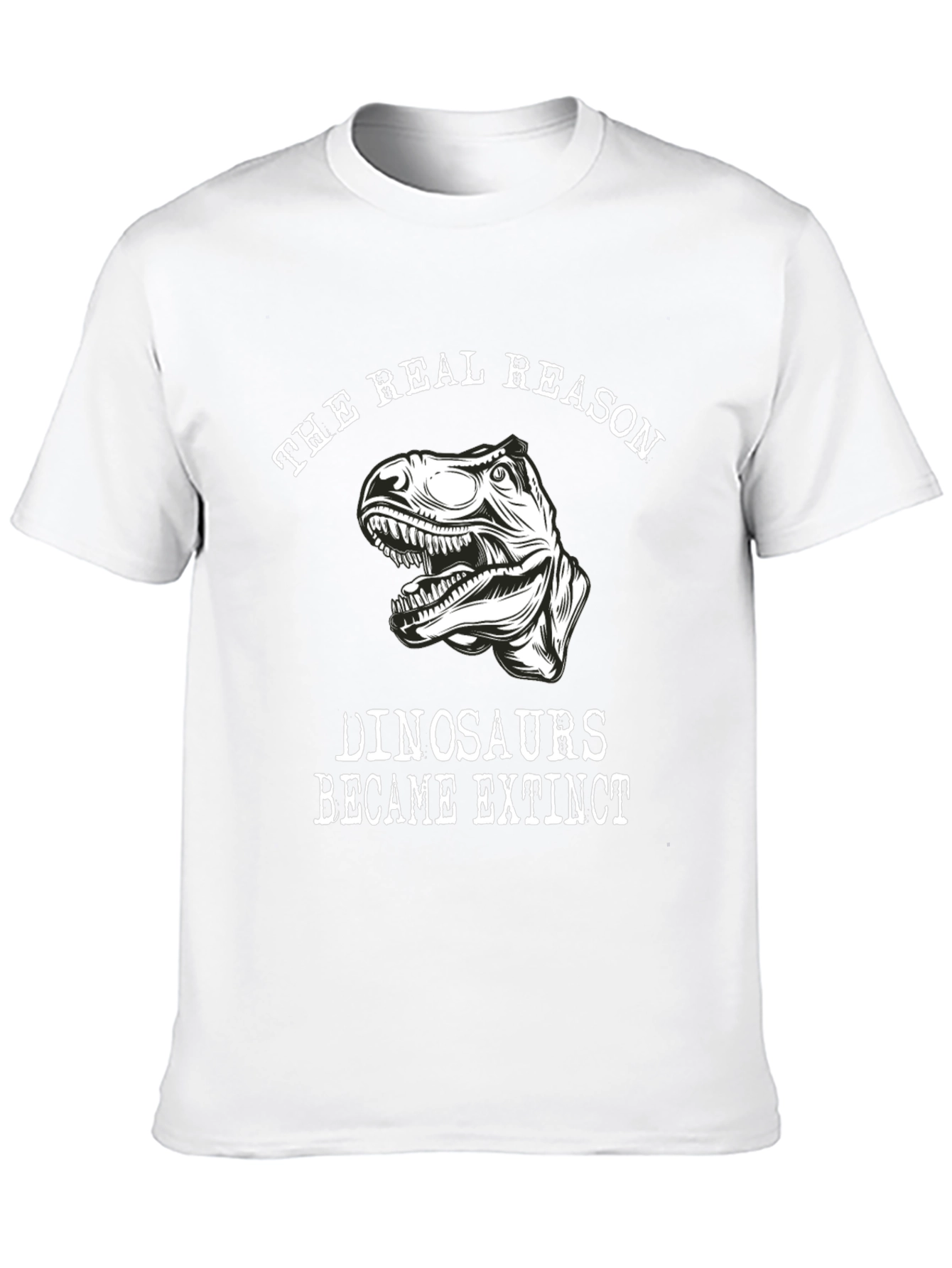 The Real Reason Dinosaurs Became Extinct T-Shirt
