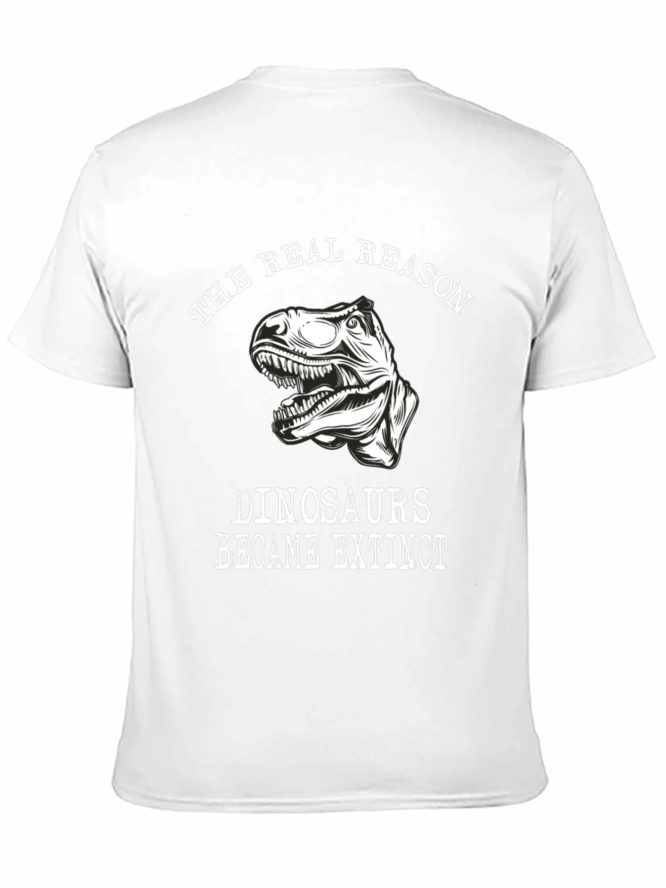 The Real Reason Dinosaurs Became Extinct T-Shirt