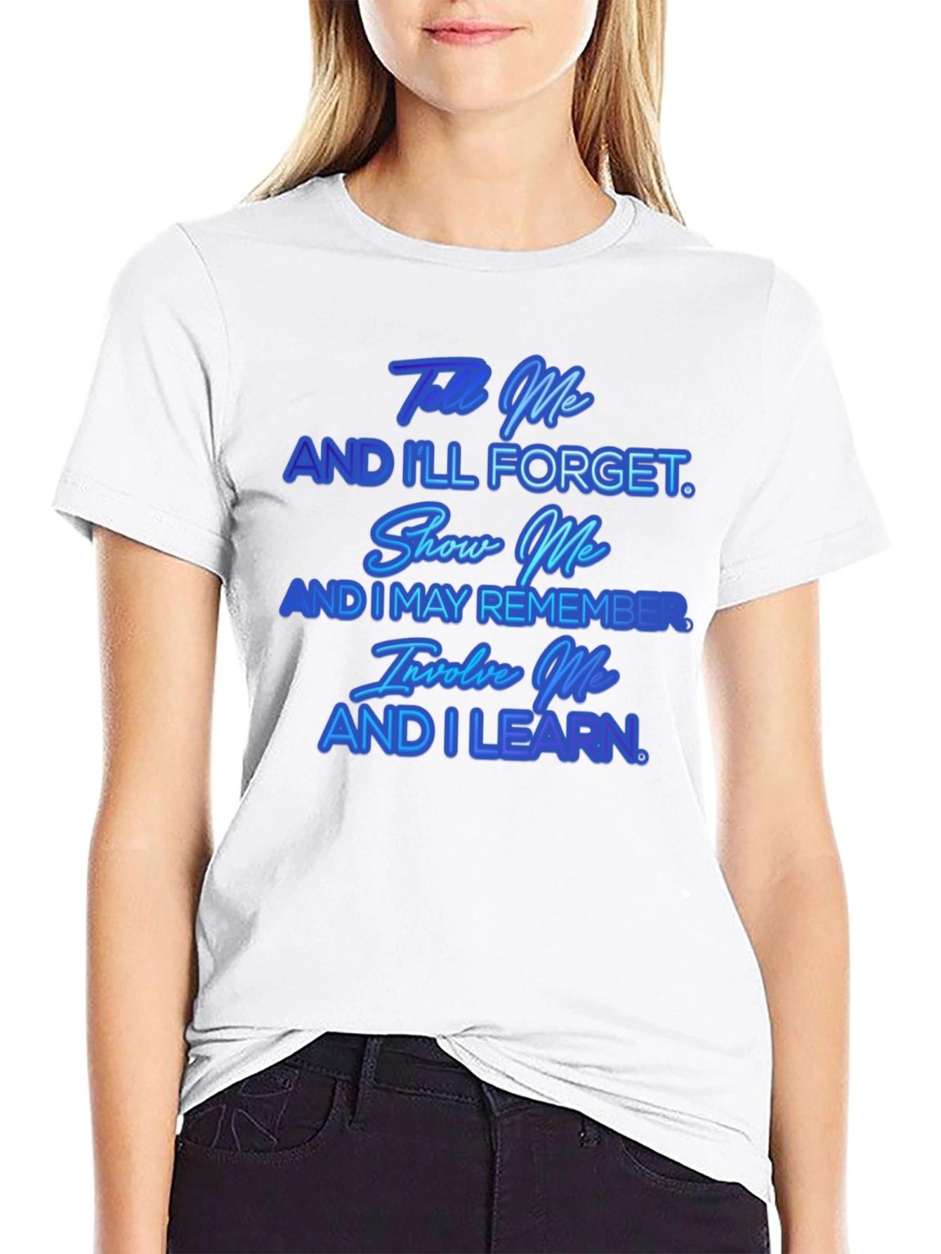 Tell Me And Ill Forget T-Shirt