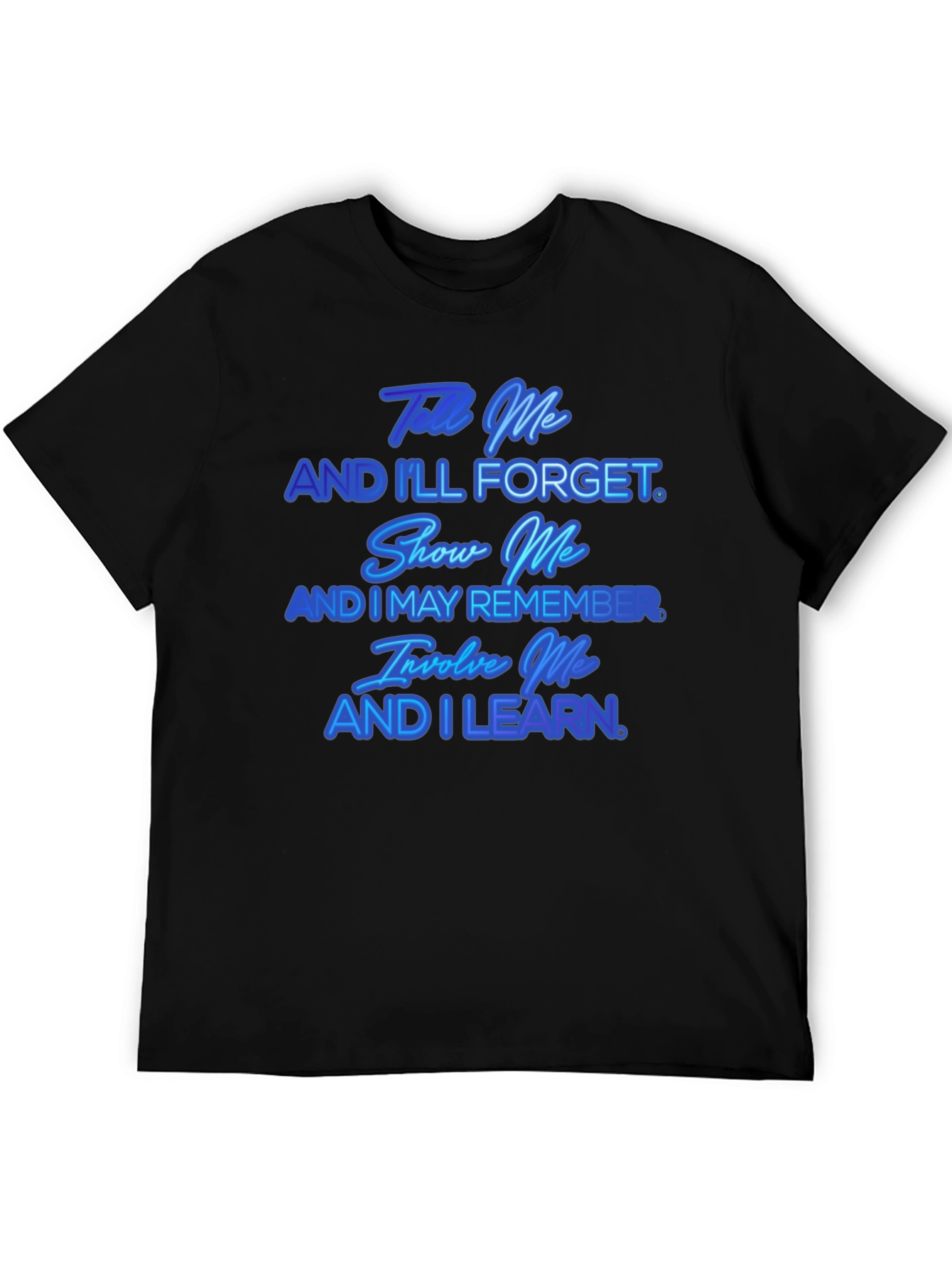 Tell Me And Ill Forget T-Shirt