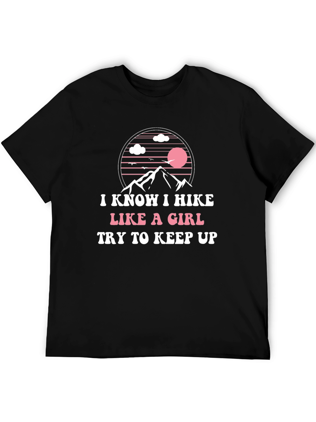 I Hike Like A Girl T-Shirt
