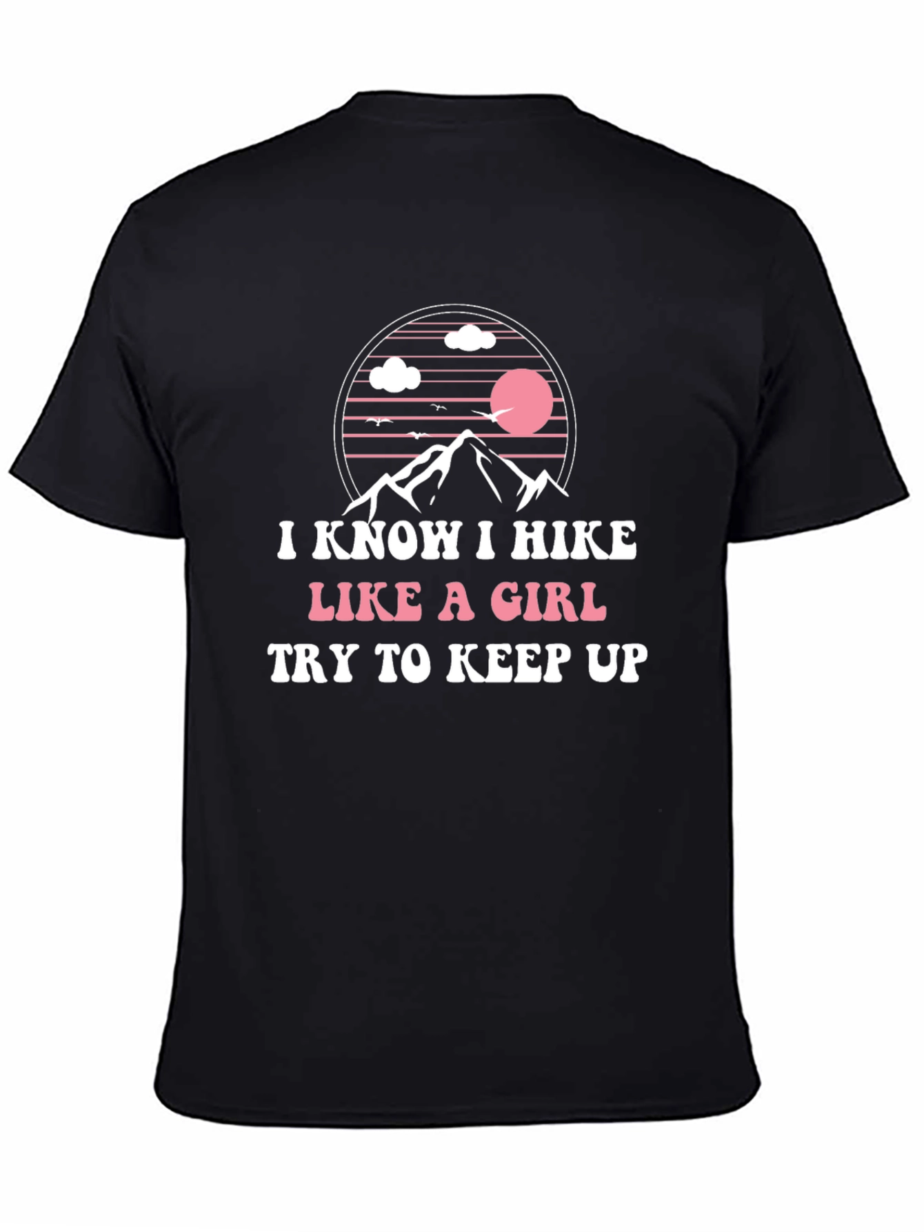 I Hike Like A Girl T-Shirt