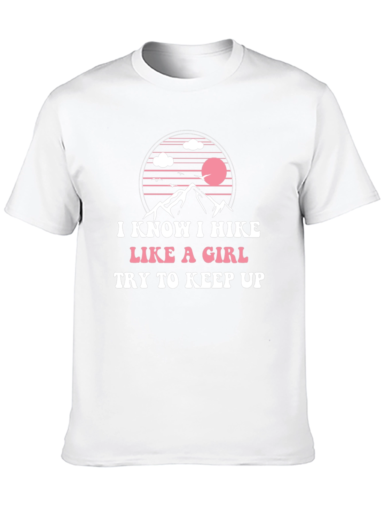 I Hike Like A Girl T-Shirt