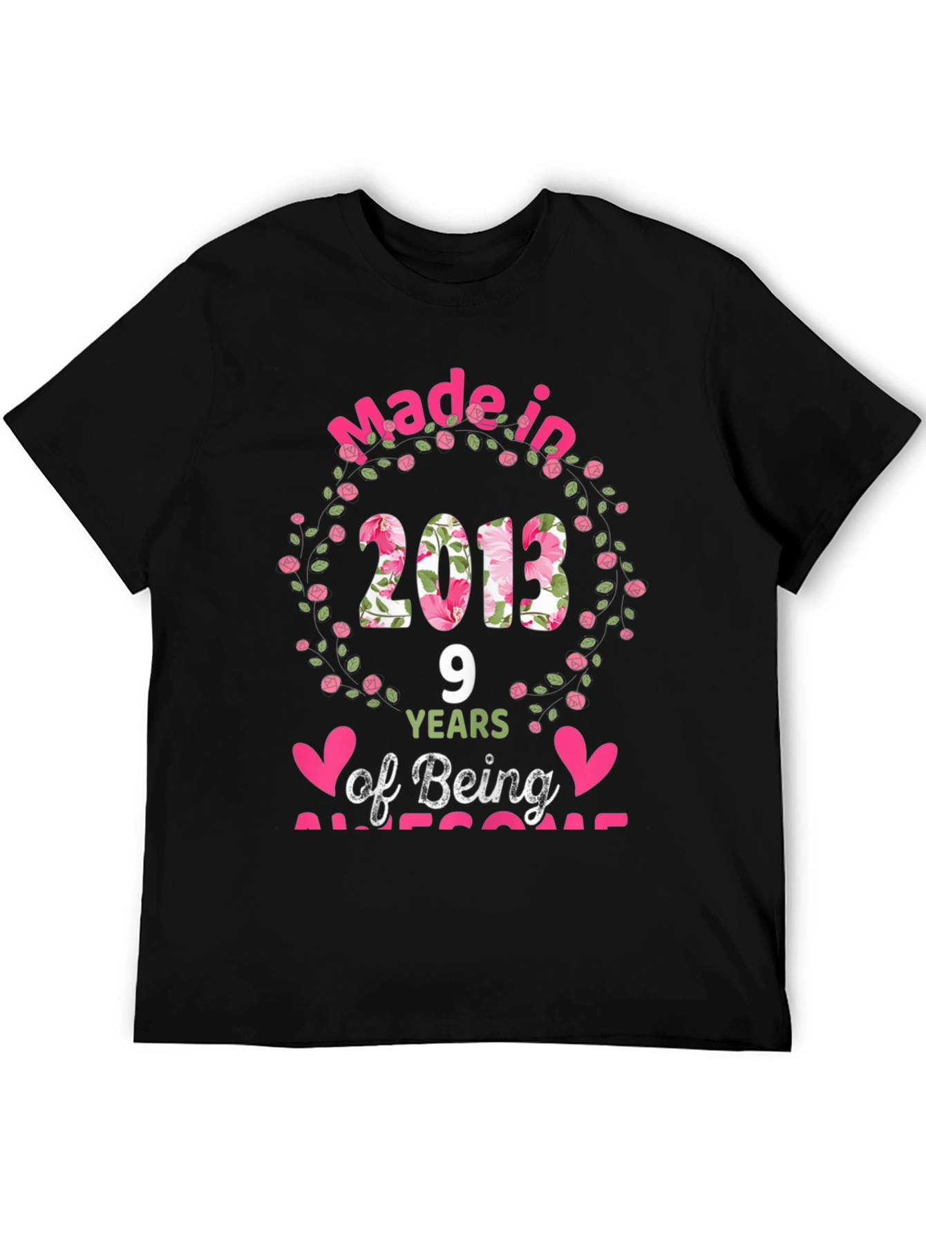 Made in 2013 T-Shirt: 9 Years of Awesome