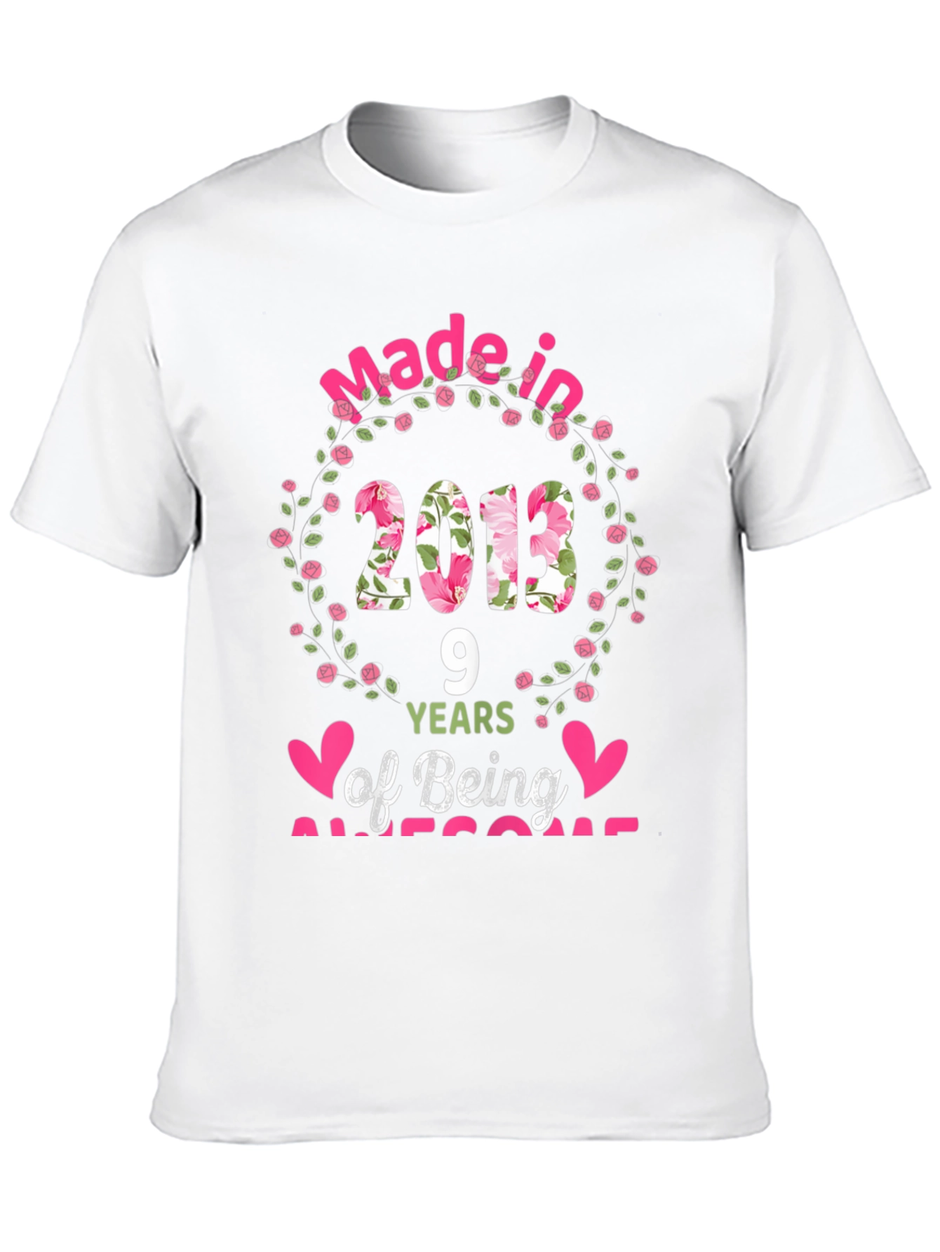 Made in 2013 T-Shirt: 9 Years of Awesome