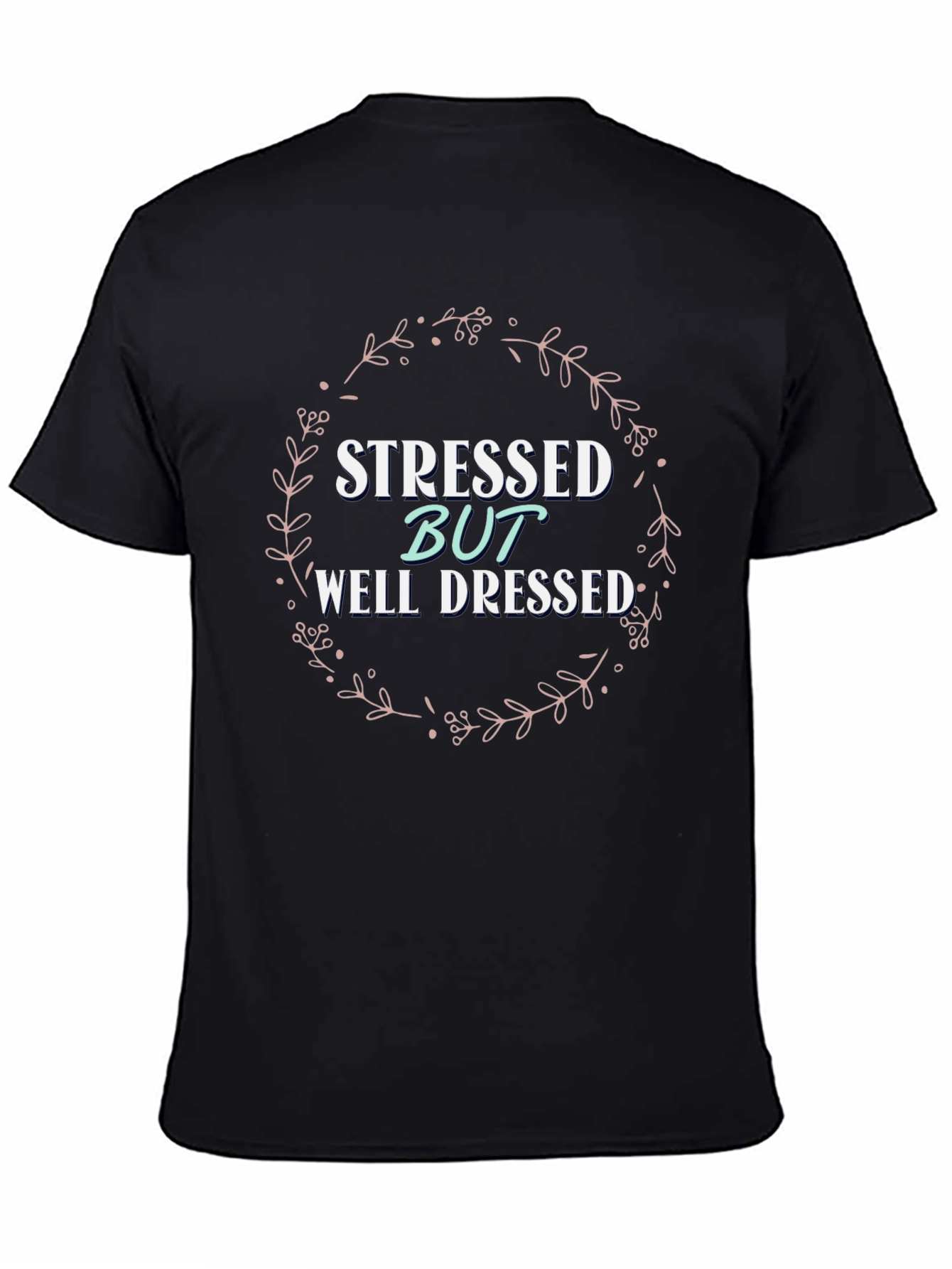 Stressed But Well Dressed Graphic T-Shirt