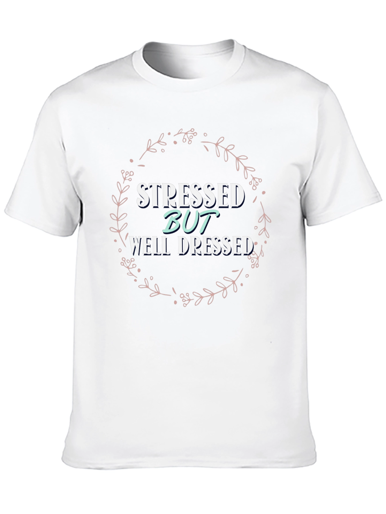 Stressed But Well Dressed Graphic T-Shirt