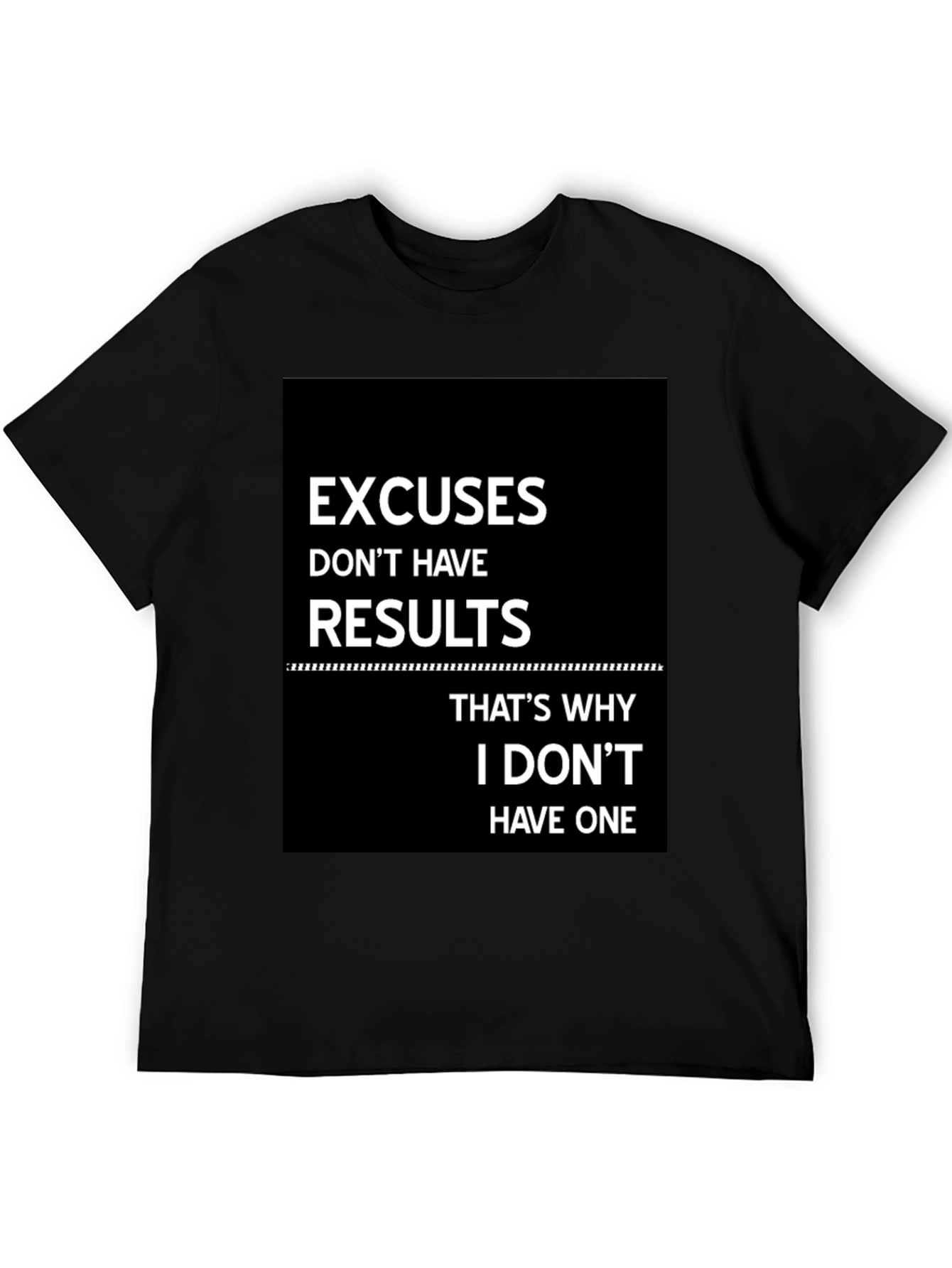 Excuses Dont Have Results T-Shirt