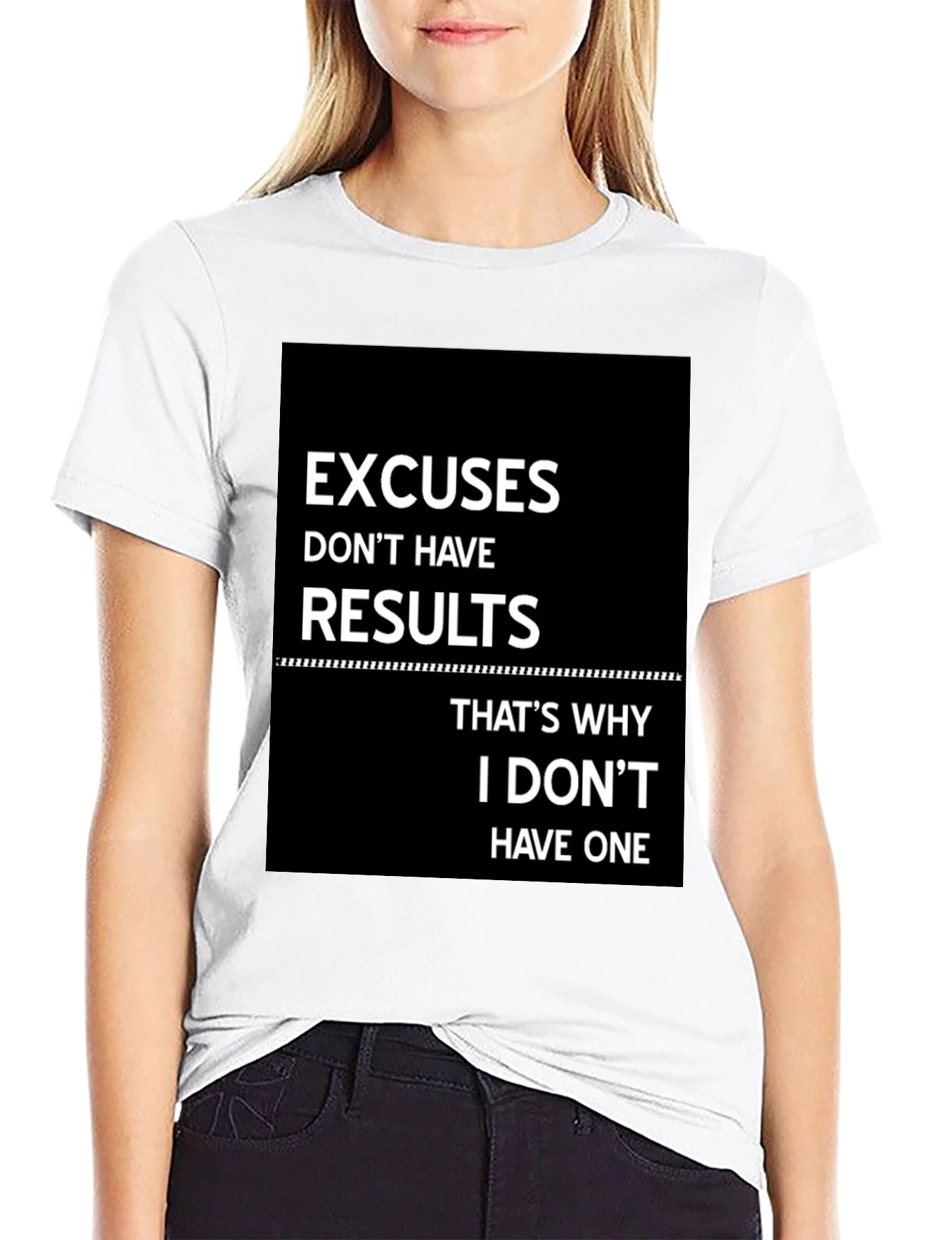 Excuses Dont Have Results T-Shirt