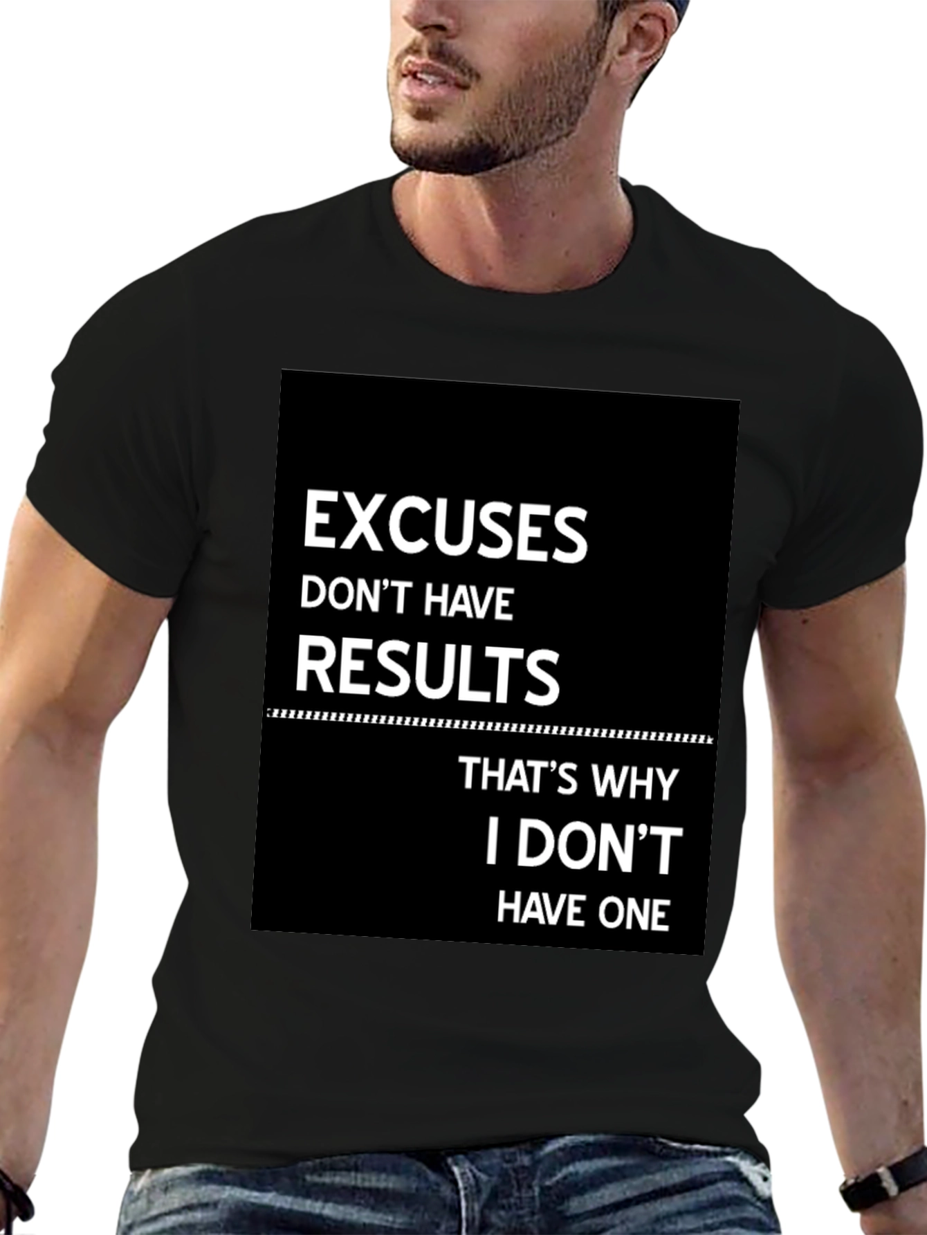 Excuses Dont Have Results T-Shirt