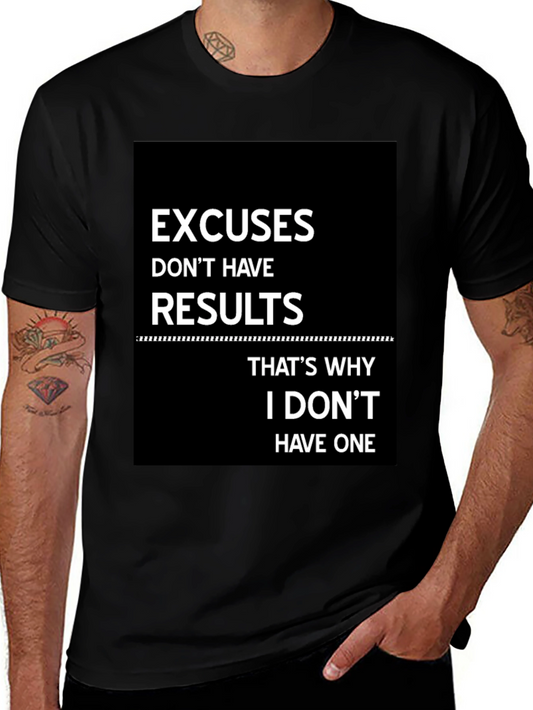 Excuses Dont Have Results T-Shirt