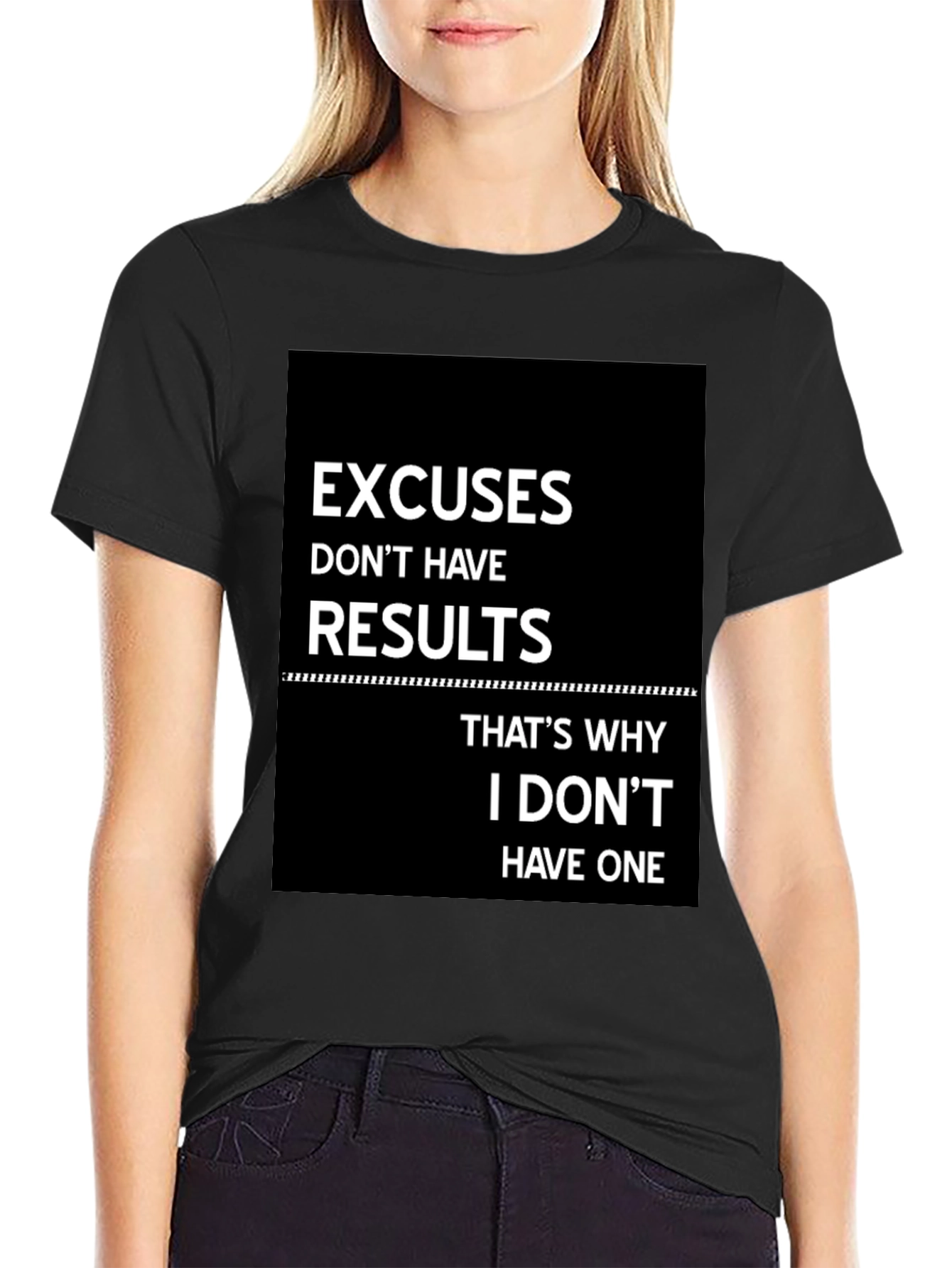 Excuses Dont Have Results T-Shirt