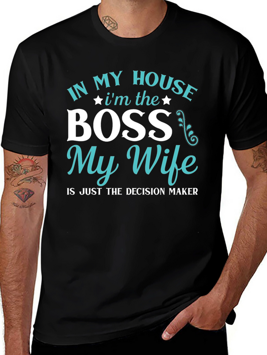Humorous In My House Im the Boss Graphic T-Shirt