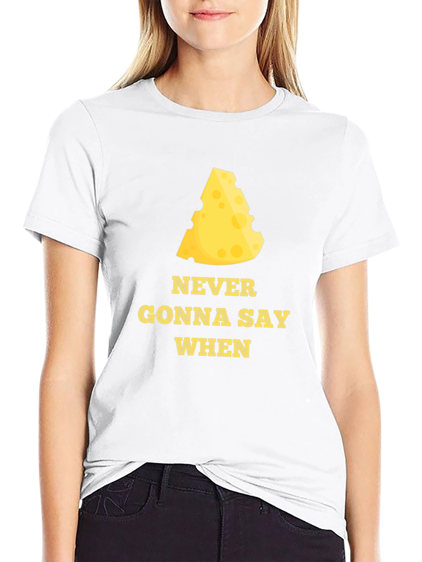 Never Gonna Say When Funny Cheese T-Shirt