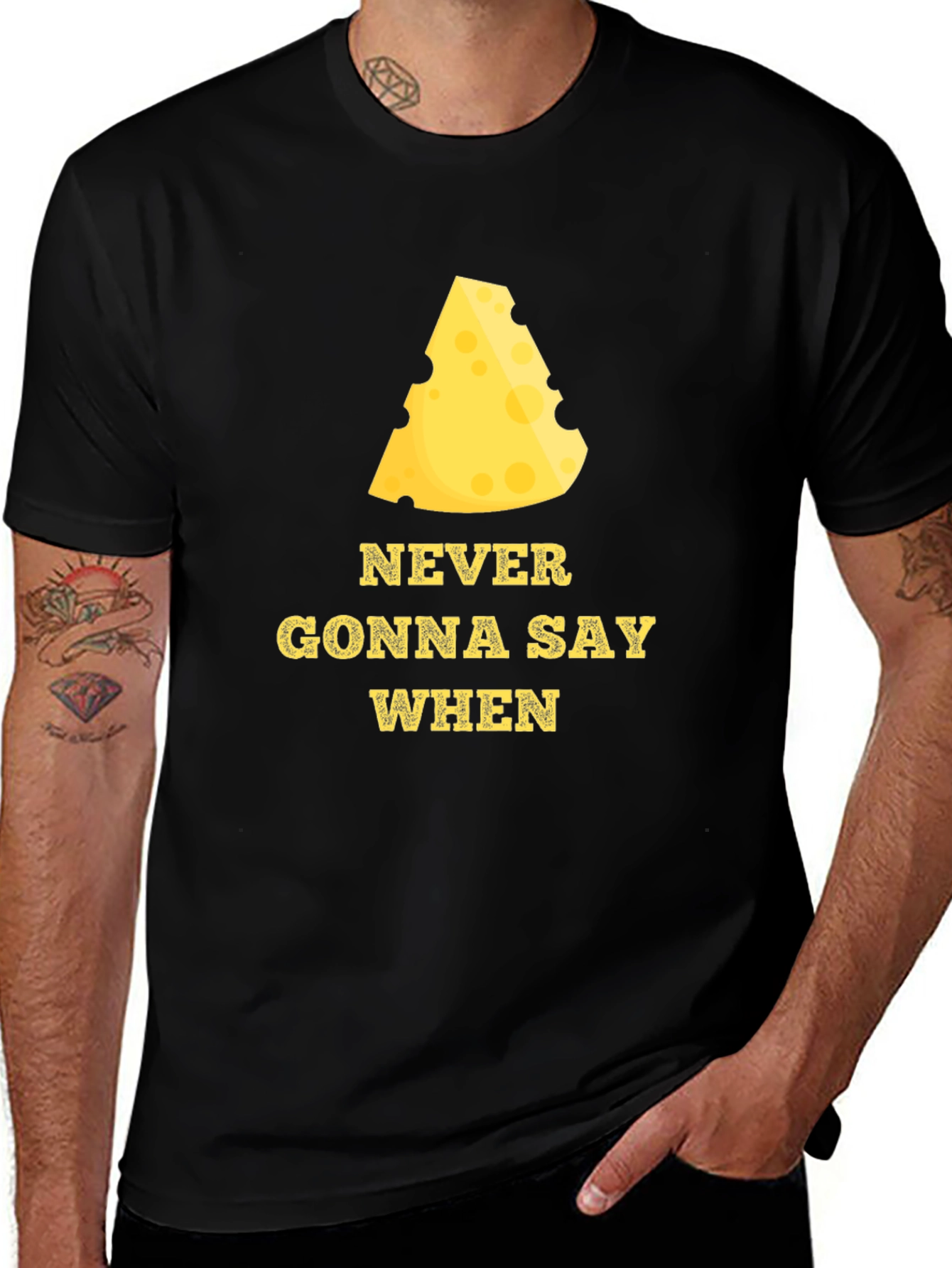 Never Gonna Say When Funny Cheese T-Shirt