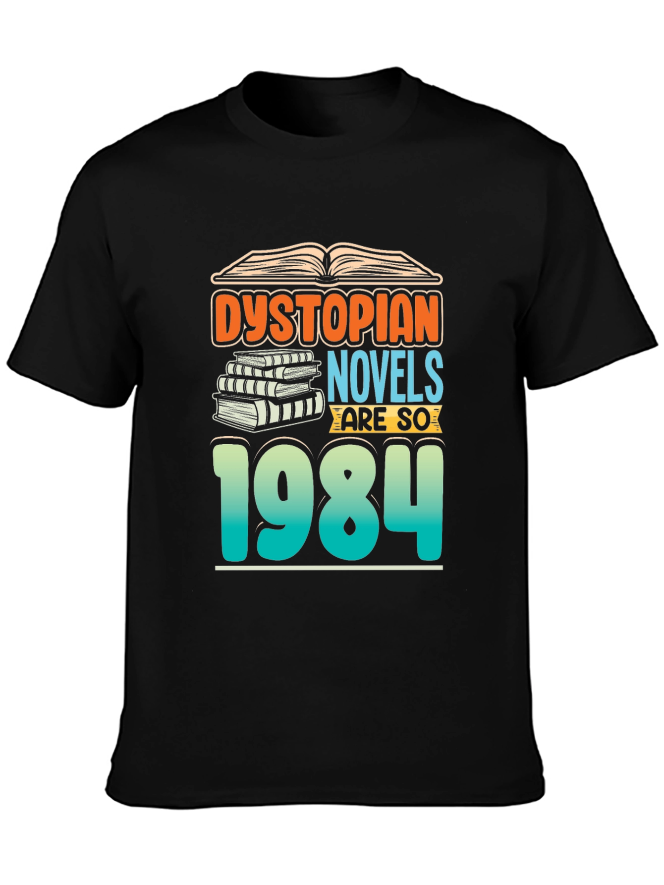 Dystopian Novels T-Shirt - Book Lover Gift