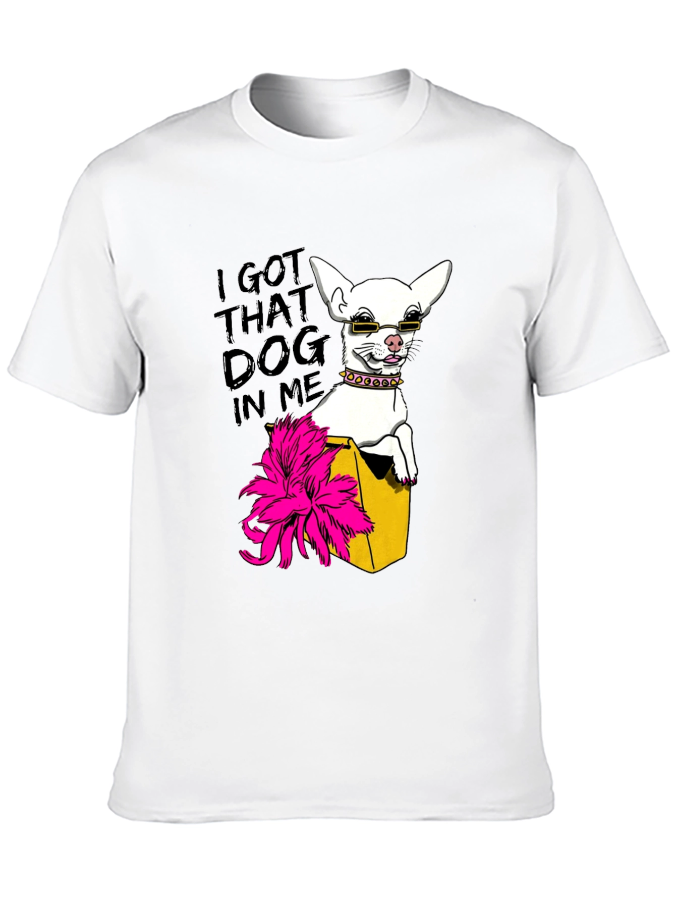 I Got That Dog In Me T-Shirt