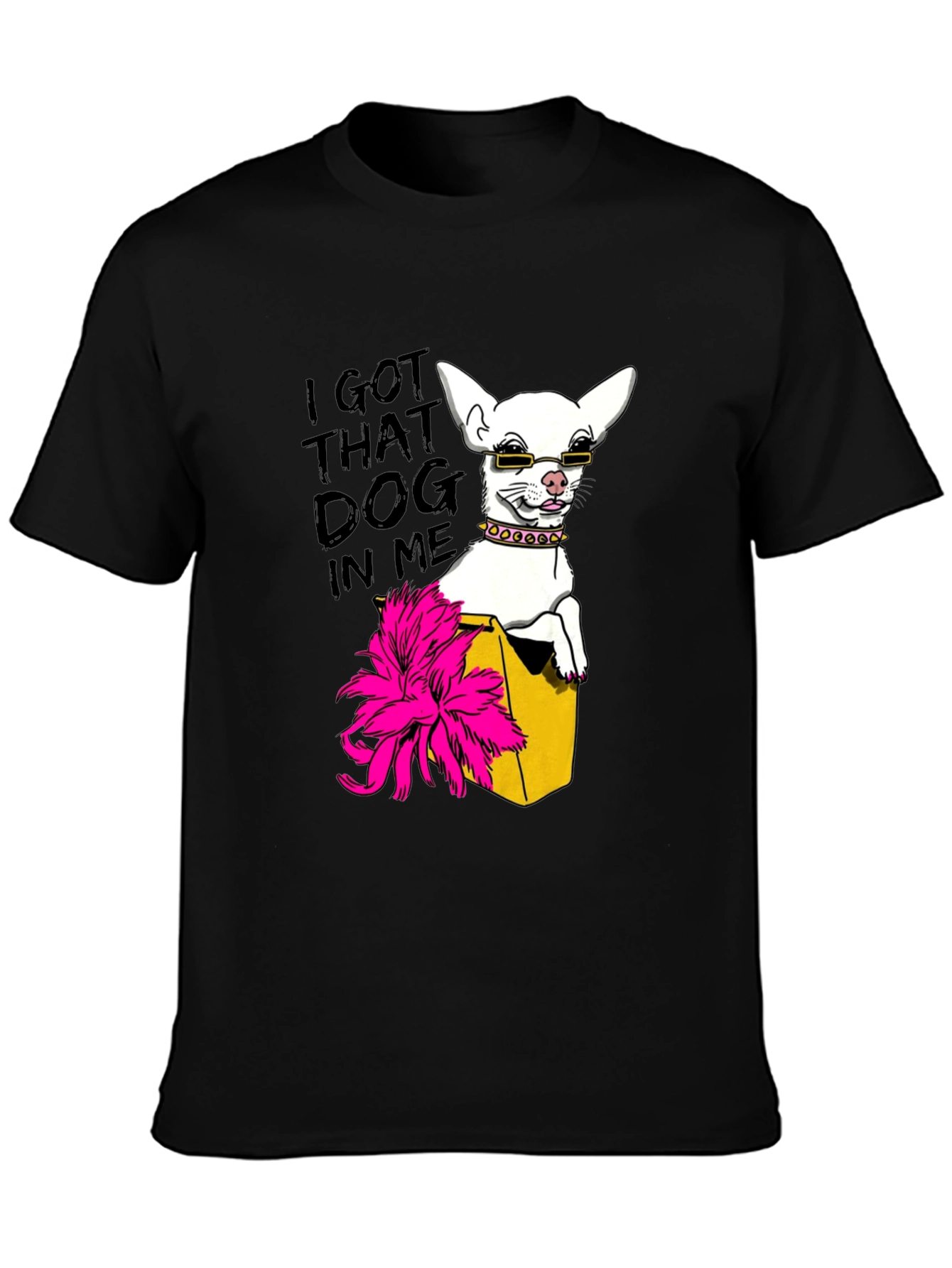I Got That Dog In Me T-Shirt