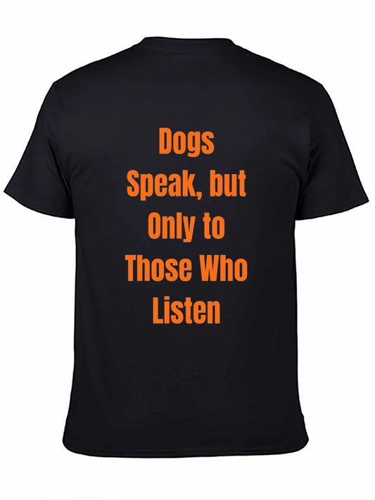 Dogs Speak T-Shirt: Listen to Your Canine!