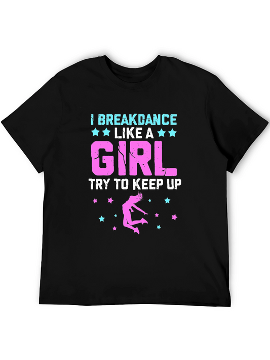 I Breakdance Like A Girl Black Graphic Tee