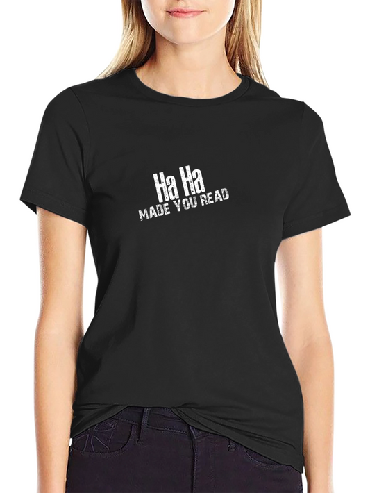 Ha Ha Made You Read Black Graphic Tee
