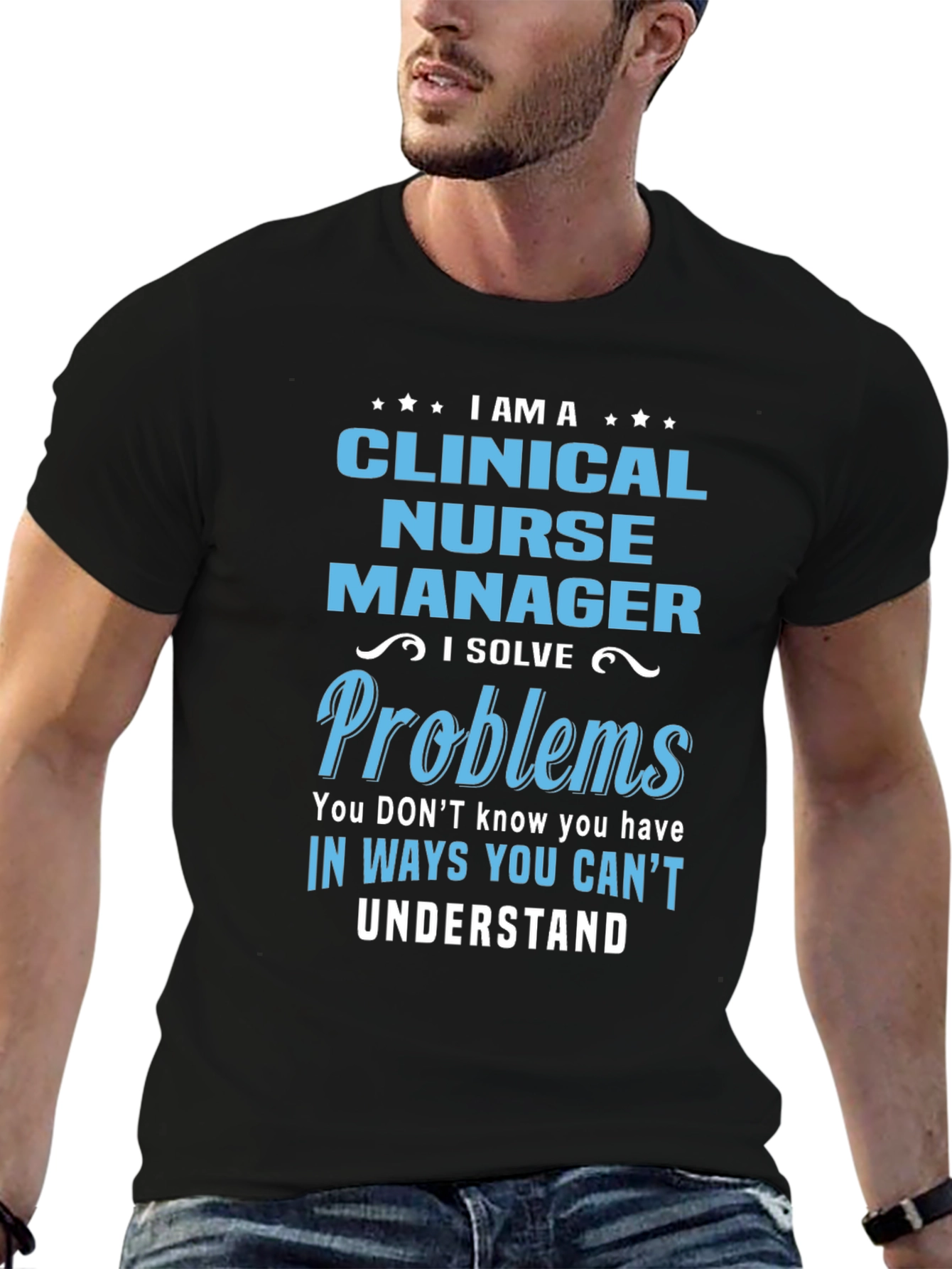 Clinical Nurse Manager T-Shirt - I Solve Problems