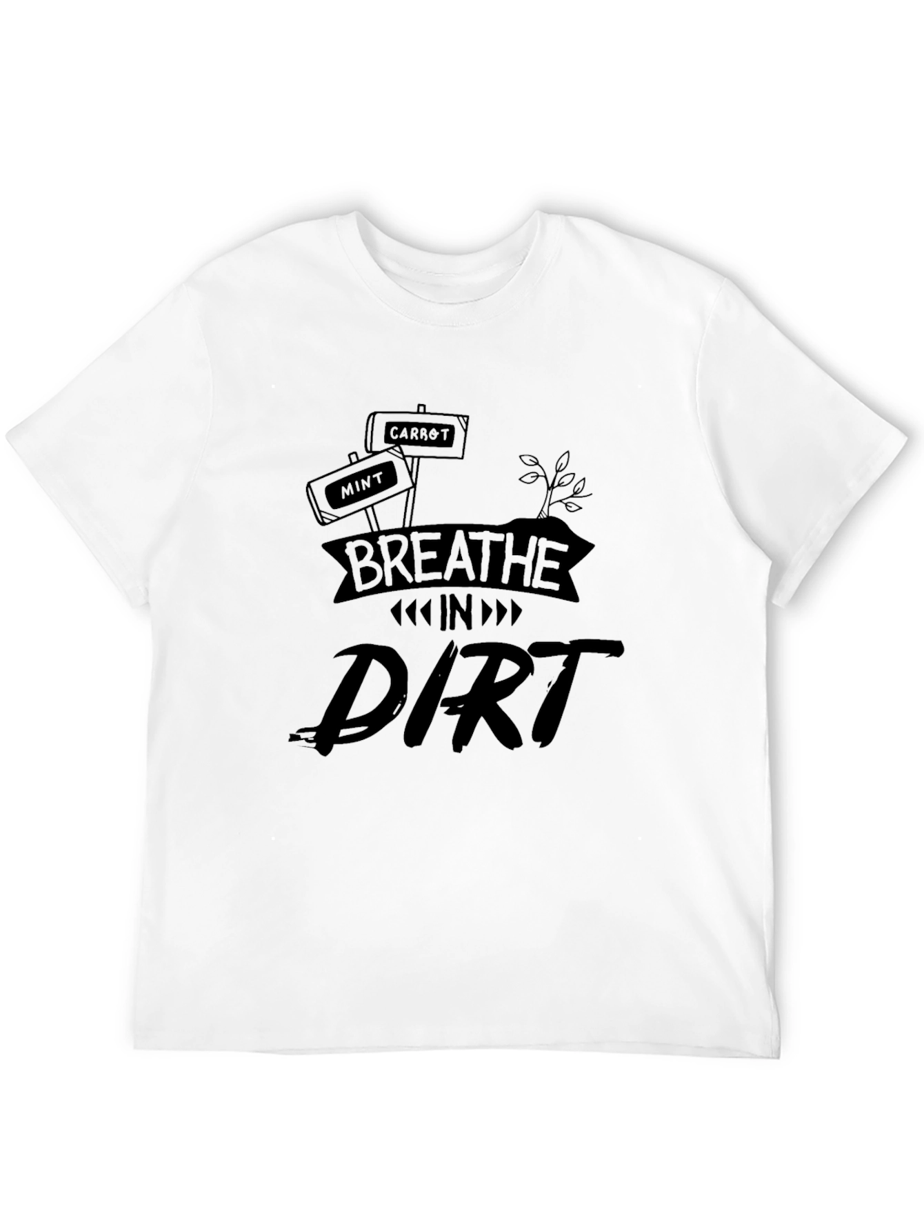 Breathe in Dirt T-Shirt Gardening Tee